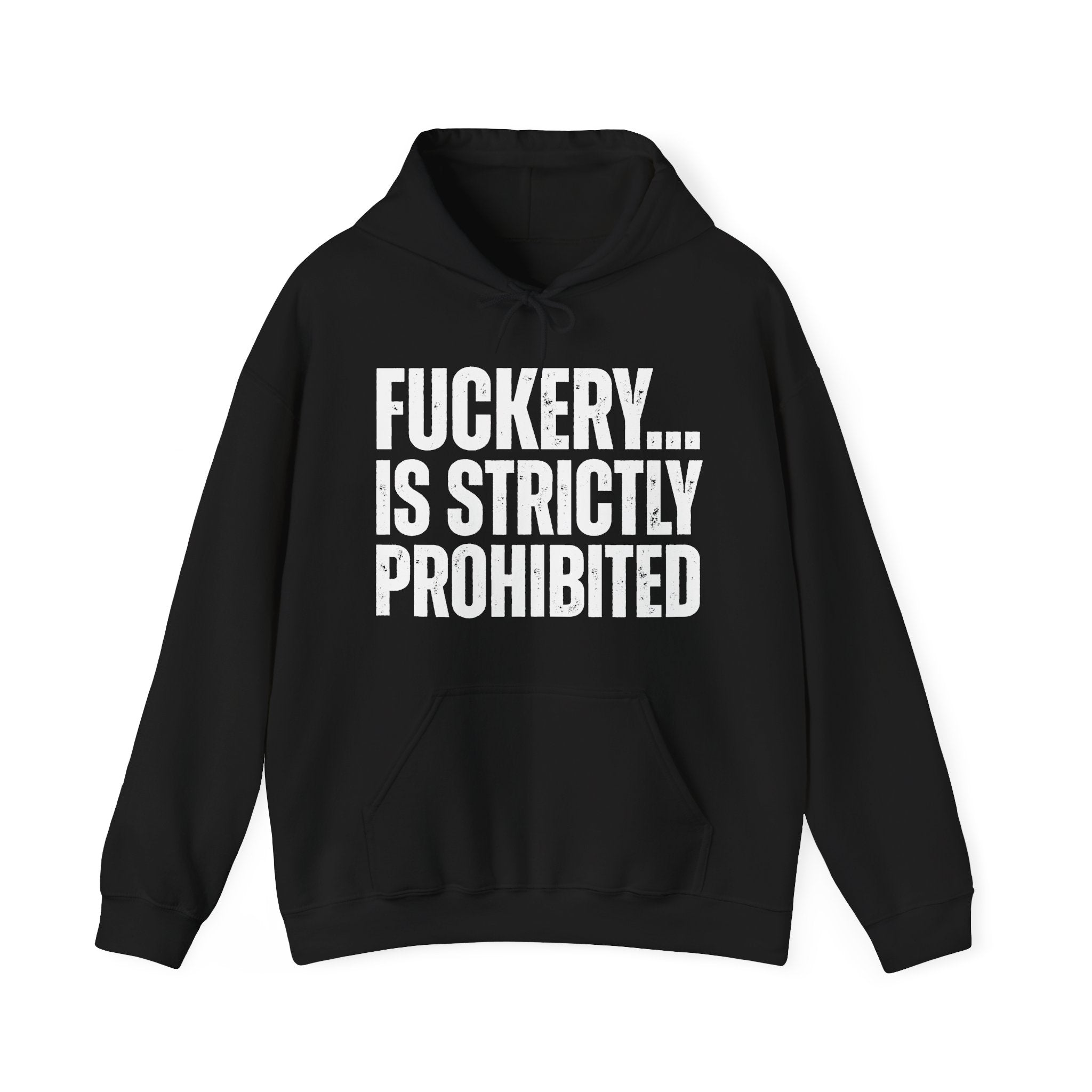 Fuckery...Is Strictly Prohibited — Sarcastic Statement Hoodie