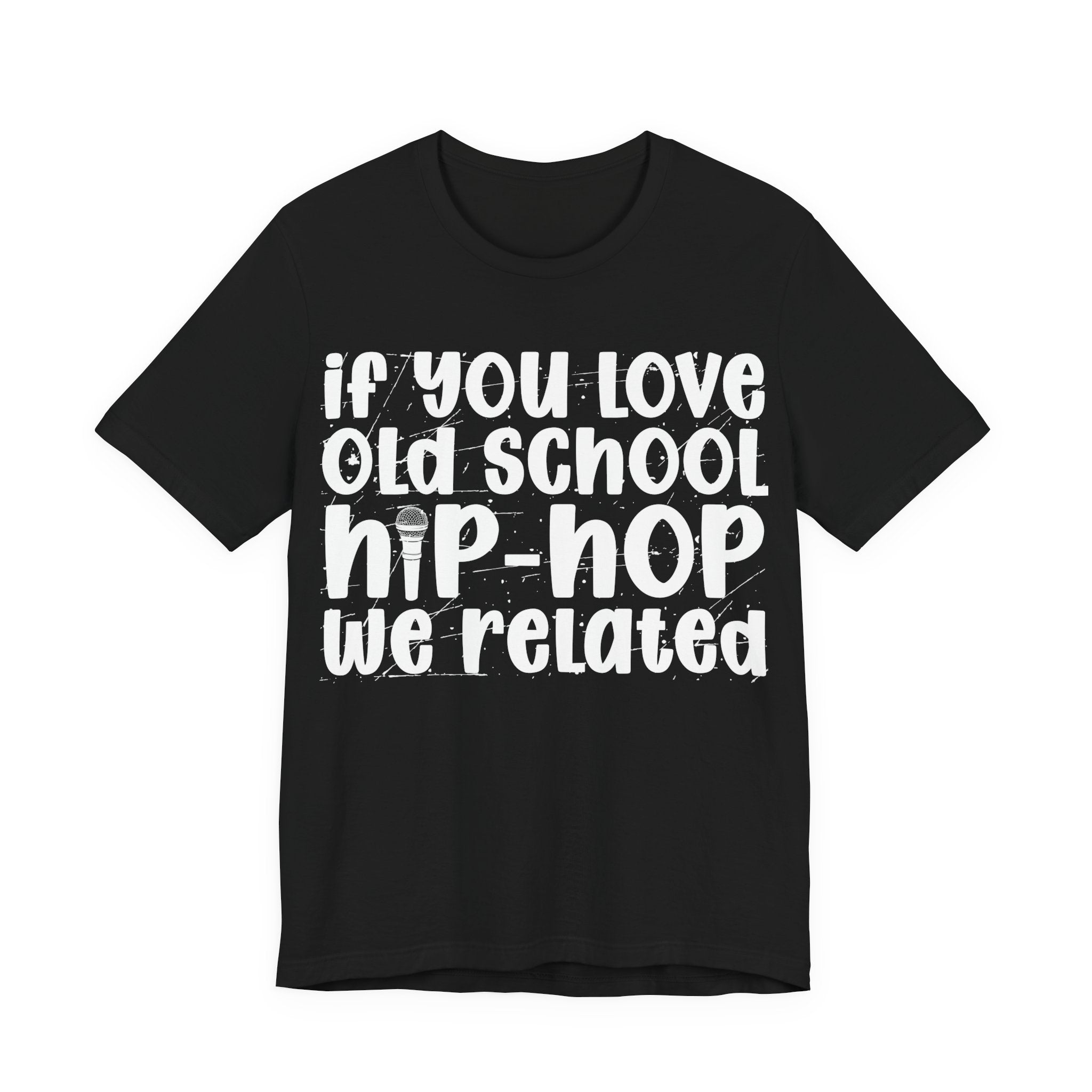 If You Love Old School Hip Hop We Related — Reggaeton Fan T-Shirt