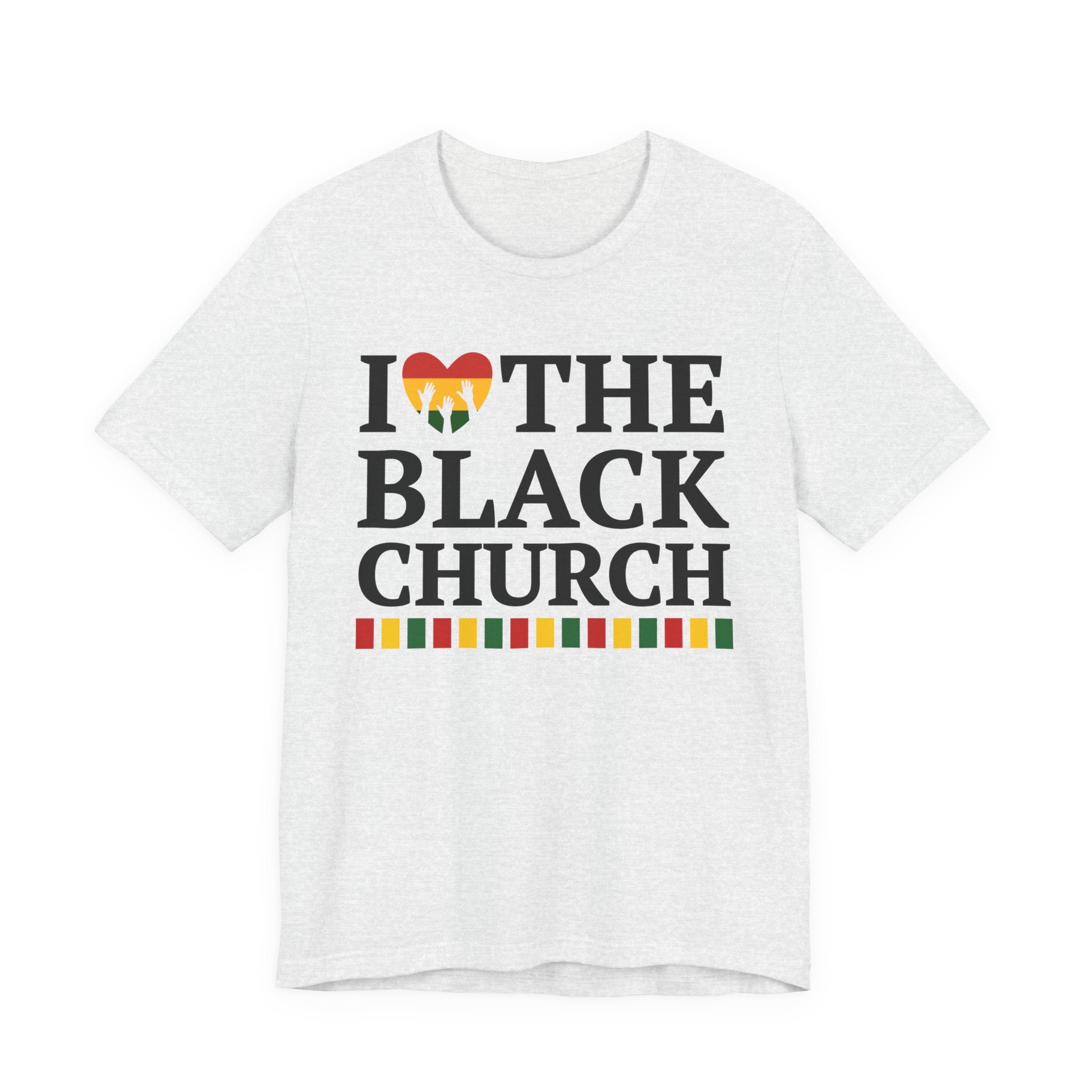 I Love The Black Church — T-Shirt