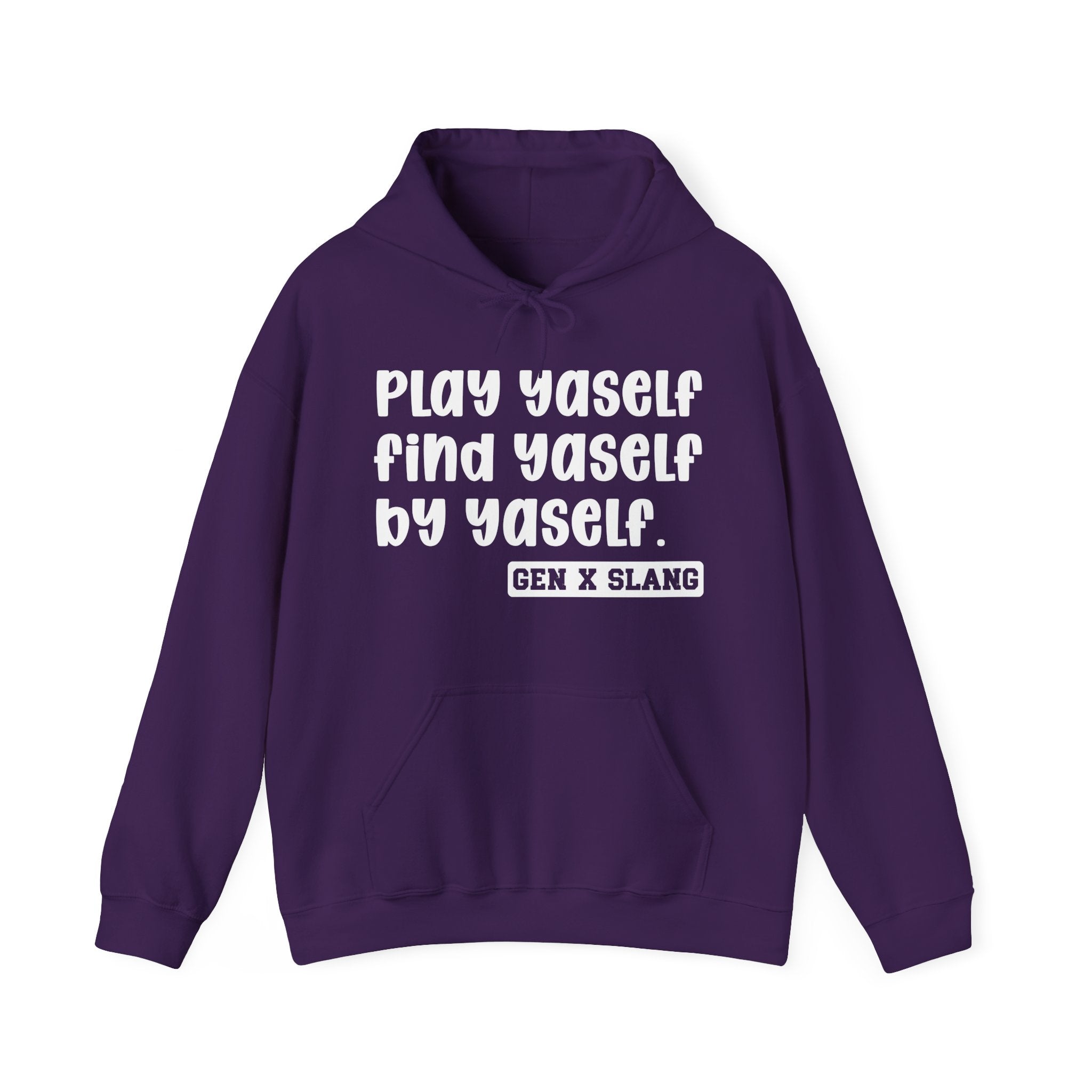 Play Yaself Find Yaself By Yaself — Funny Statement Pullover