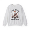 It Aint Not Fun When The Rabbit Got The Gun - Sweatshirt