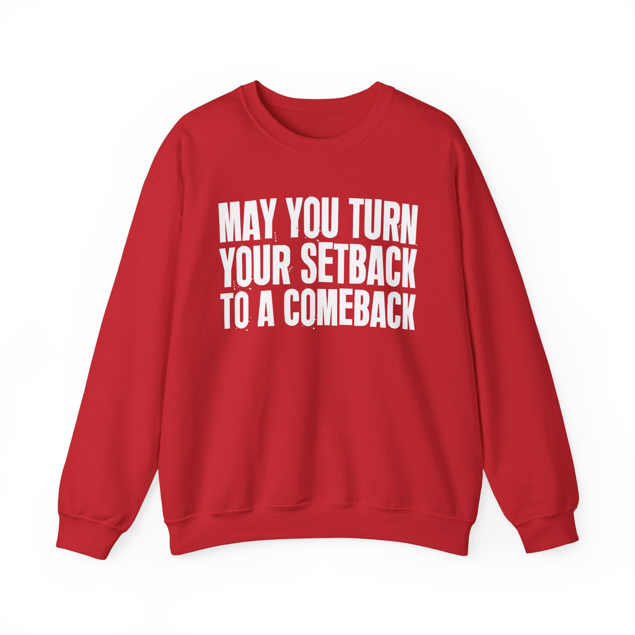 May You Turn Your Setback To A Comeback - Positive Christian Sweatshirt