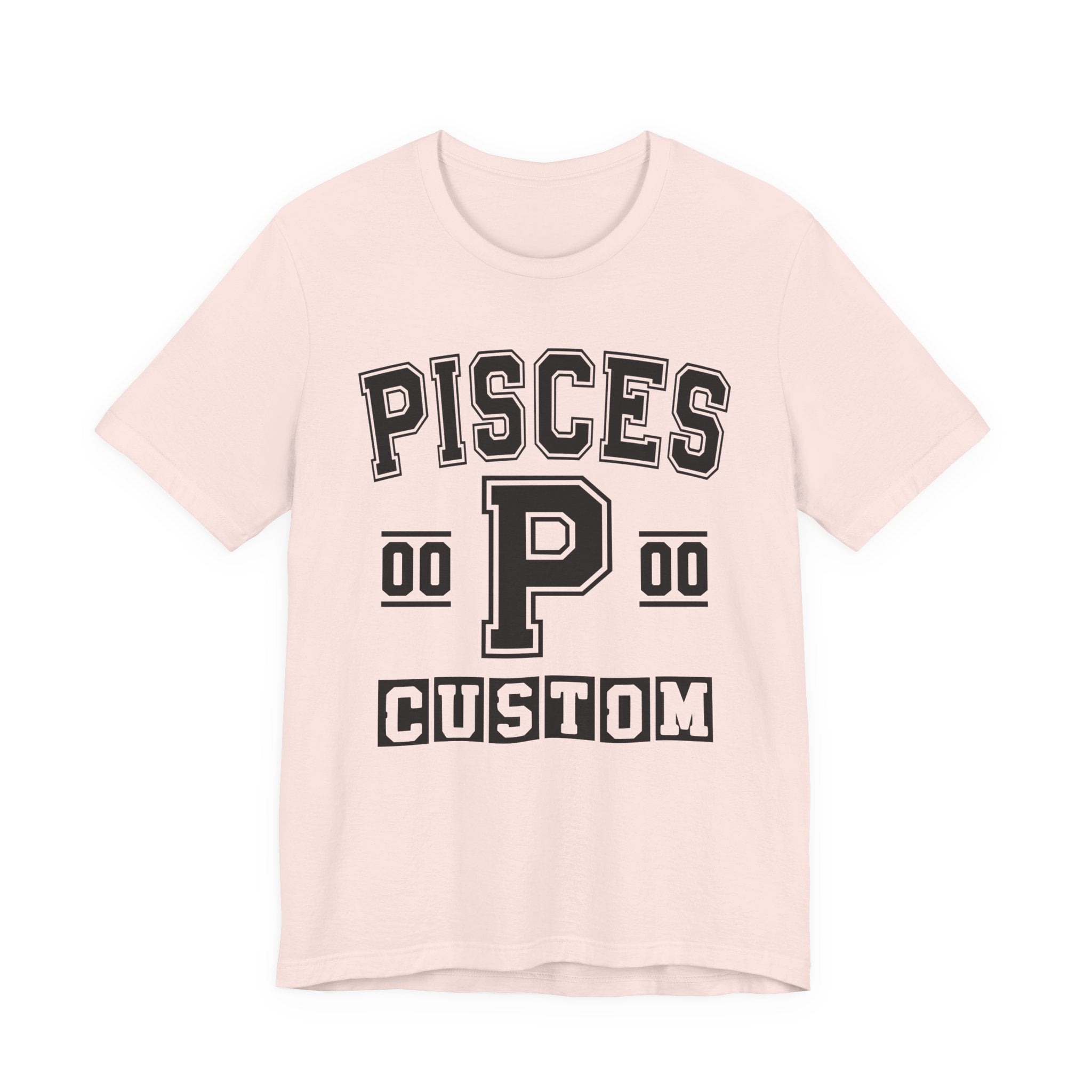 Custom Pisces Varsity Tee Shirt — Customize Birthday Day/Month/Year - Customize Season/nation/Society