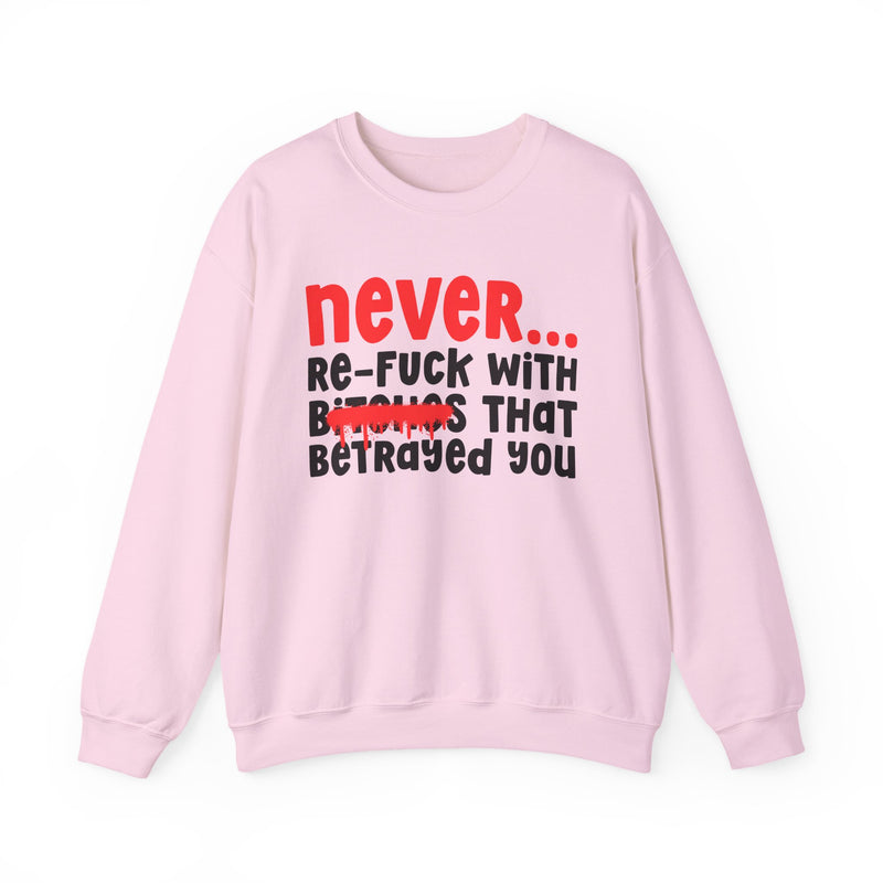 Never Re-Fuck Wit Bitches That Betrayed You (Blurred Version) － Urban Warning Sweatshirt