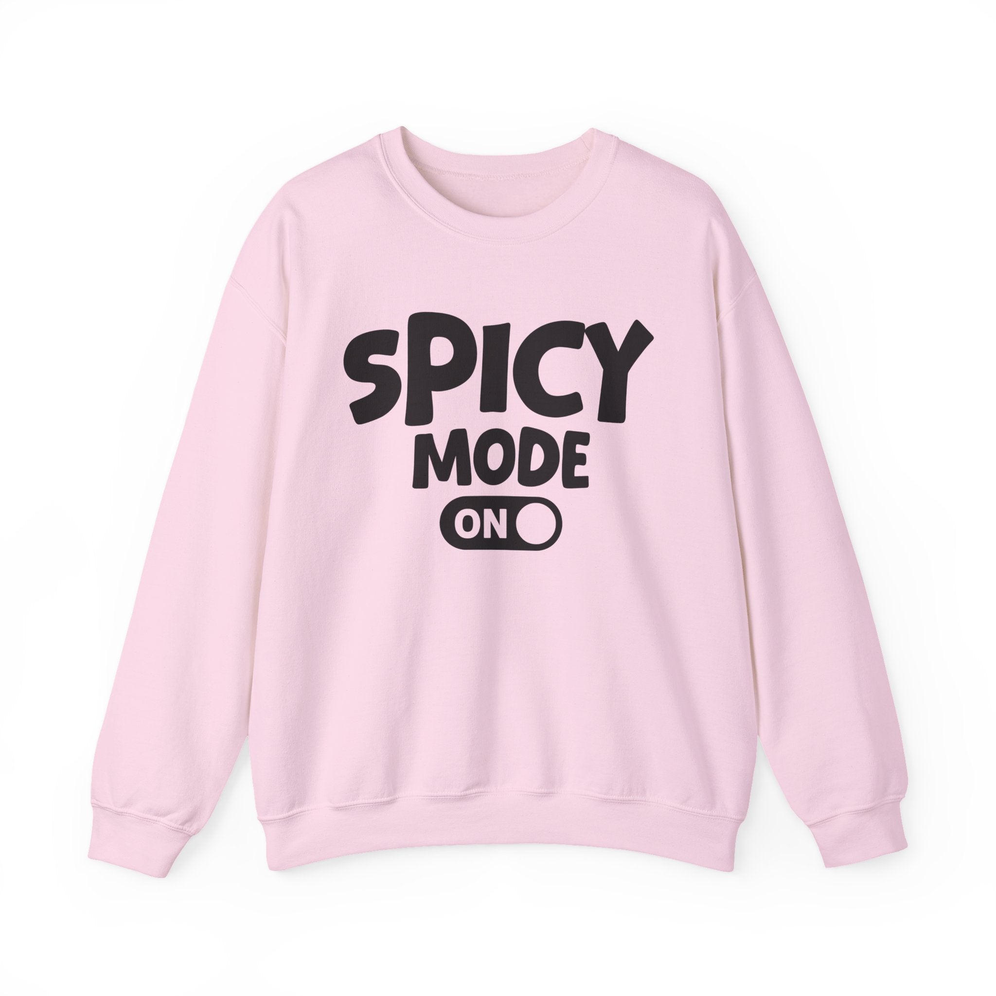 Spicy Mode On — Motivational Positive Graphic Sweatshirt