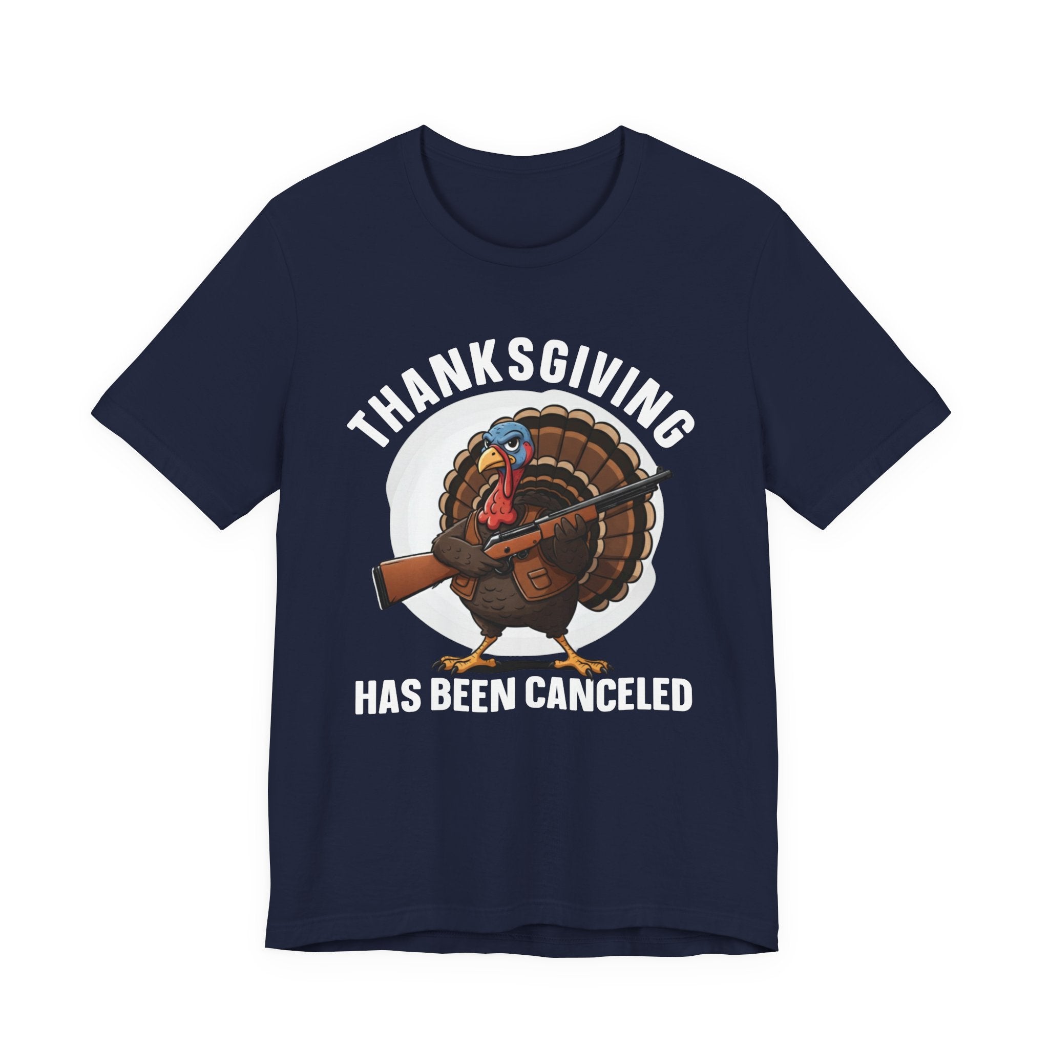Thanksgiving Has Been Canceled T-Shirt