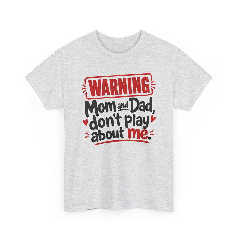 Mom and Dad Don't Play About Me － Adult Parent Child T-shirt