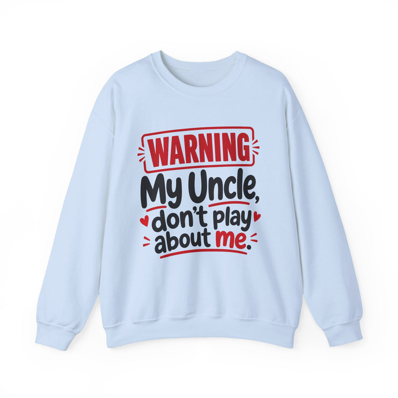 My Uncle, Don't Play About Me — Adult Parent-Child Sweatshirt