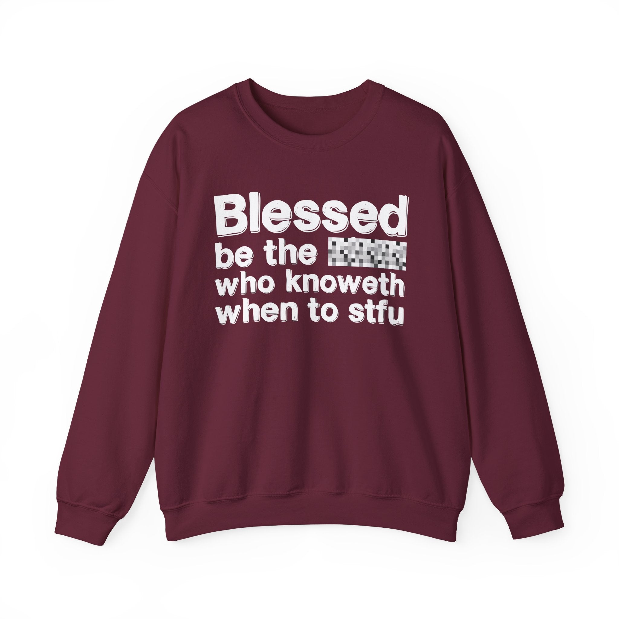 Blessed Be The [Censored] Who Knoweth When To STFU - Funny Inspirational Sweathsirt
