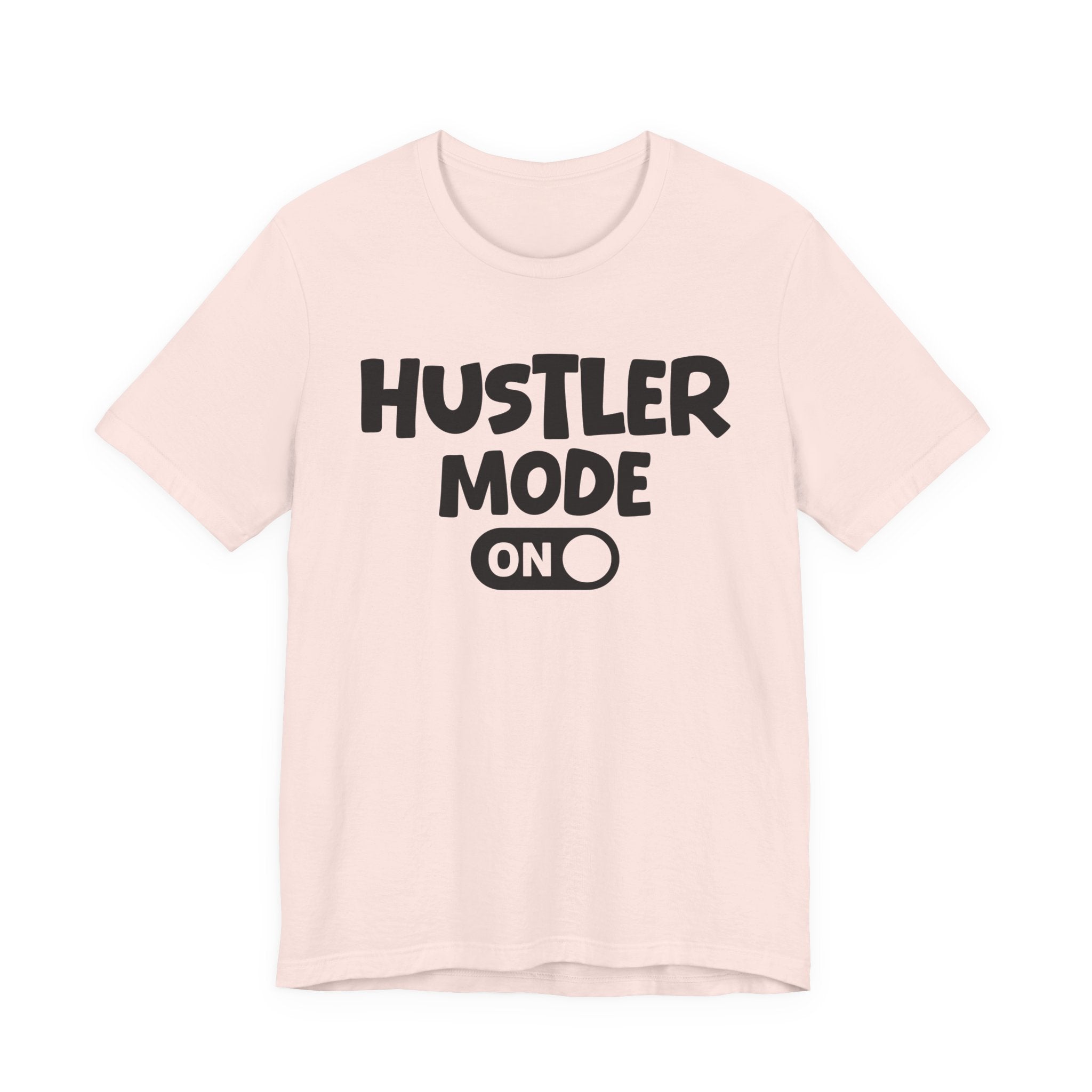Hustler Mode On — Motivational Positive Graphic Tee