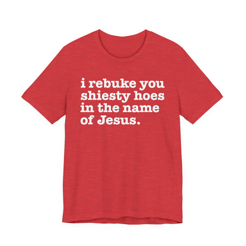 I Rebuke You Shiesty Hoes In The Name Of Jesus