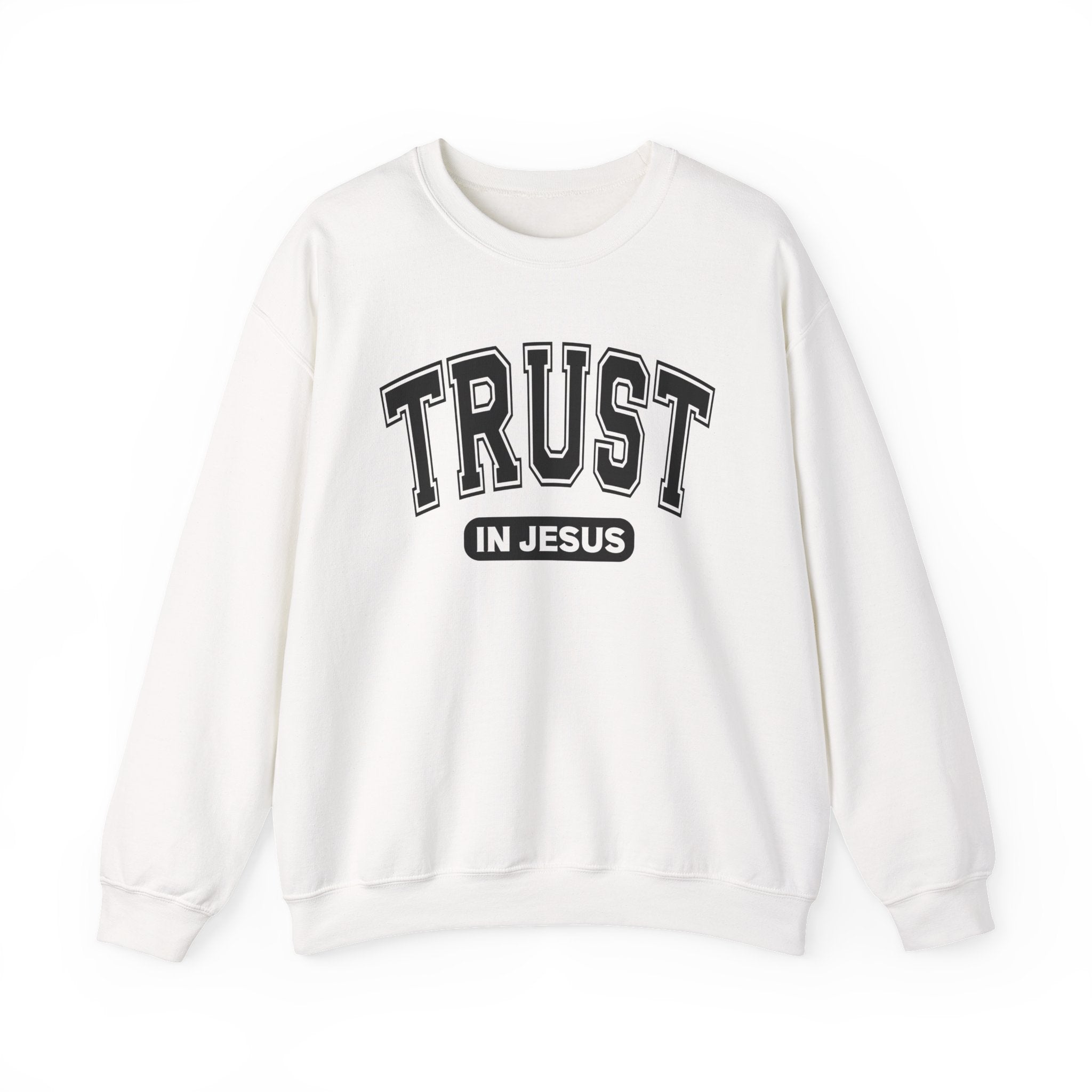 Trust  In Jesus Sweatshirt