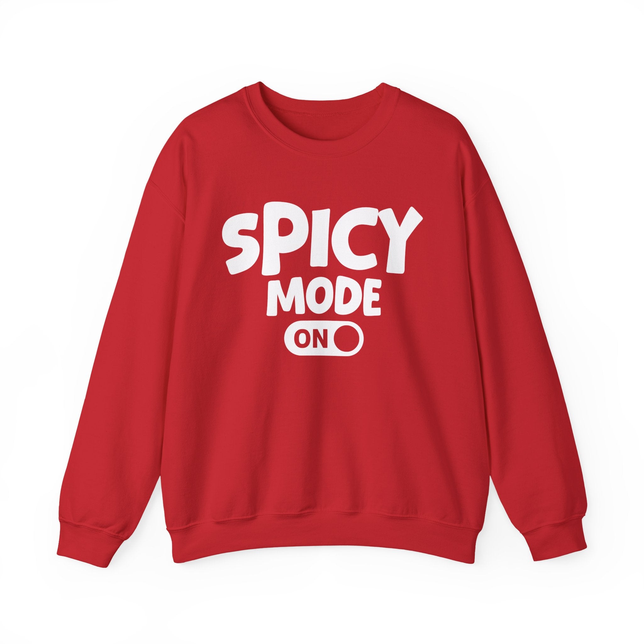 Spicy Mode On — Motivational Positive Graphic Sweatshirt