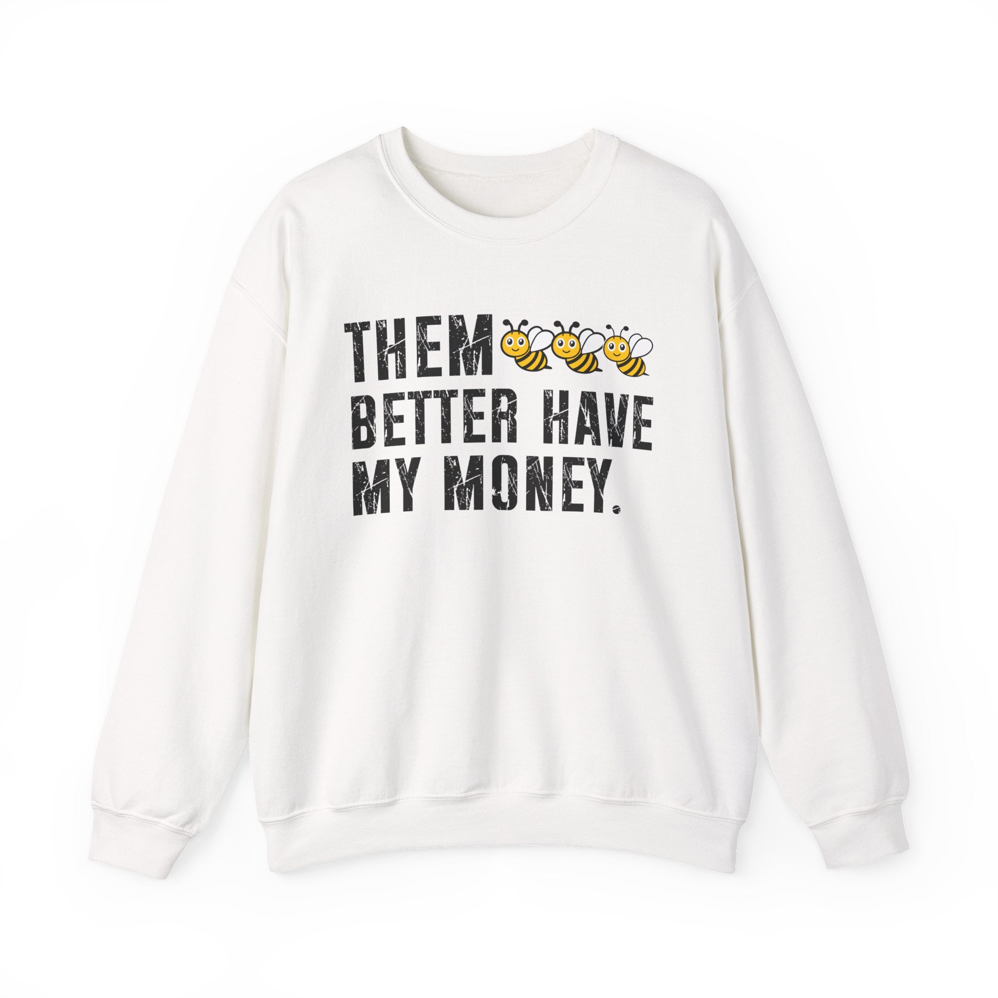 Them Better Have My Money - Sweatshirt