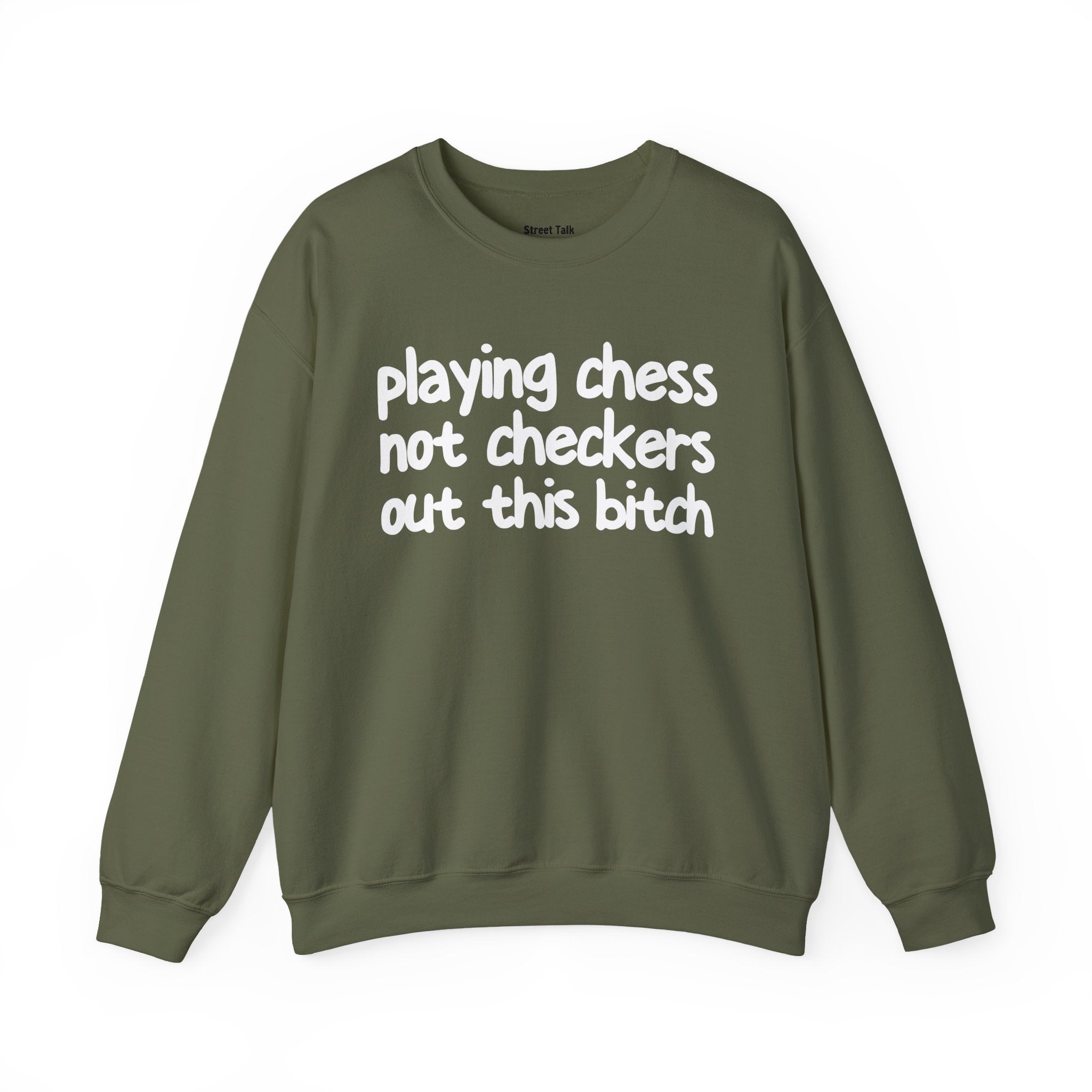 Playing Chess Not Checkers Out This Bitch- Sweatshirt