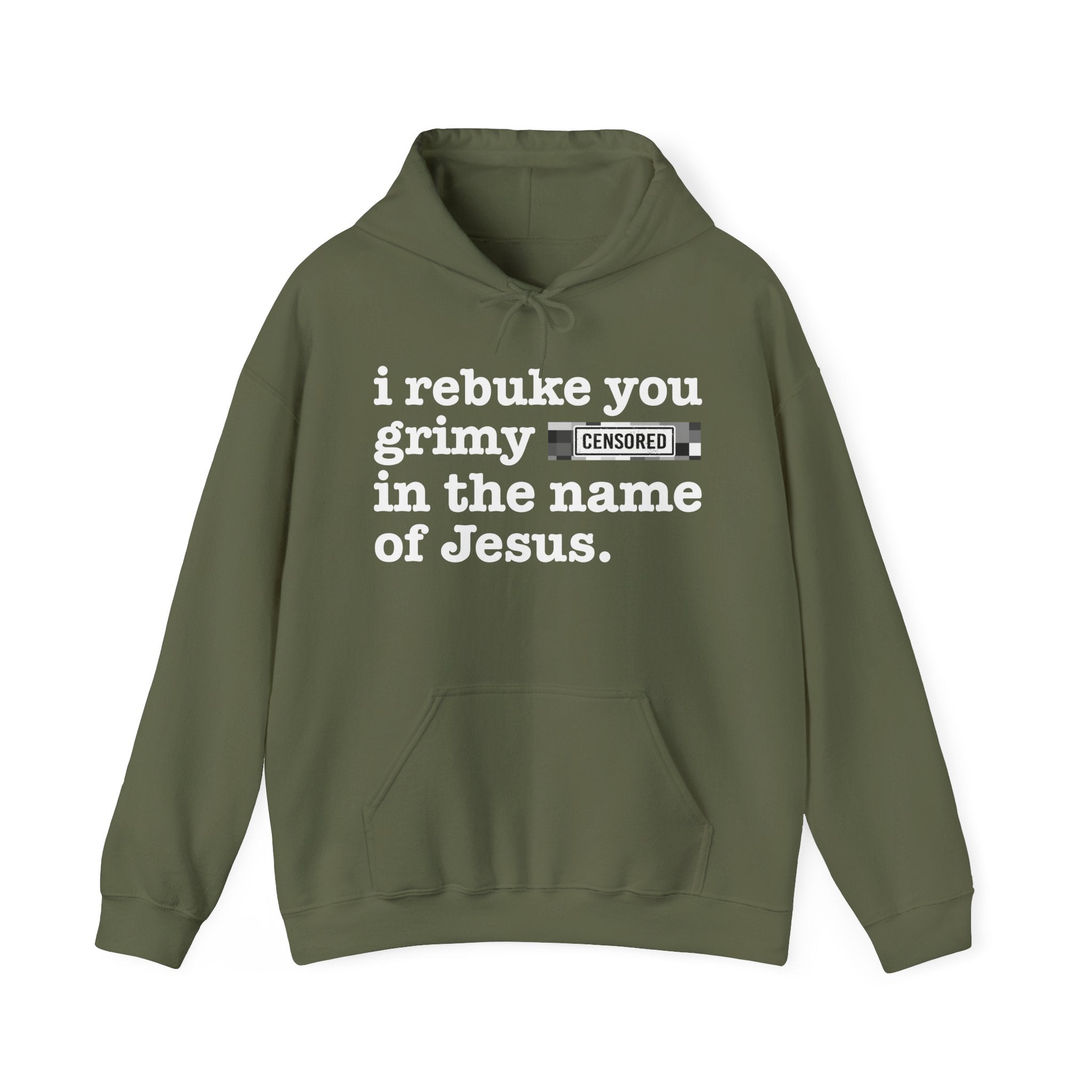 I rebuke you Grimy Bitches in the name of Jesus — Sarcastic Christian Hoodie