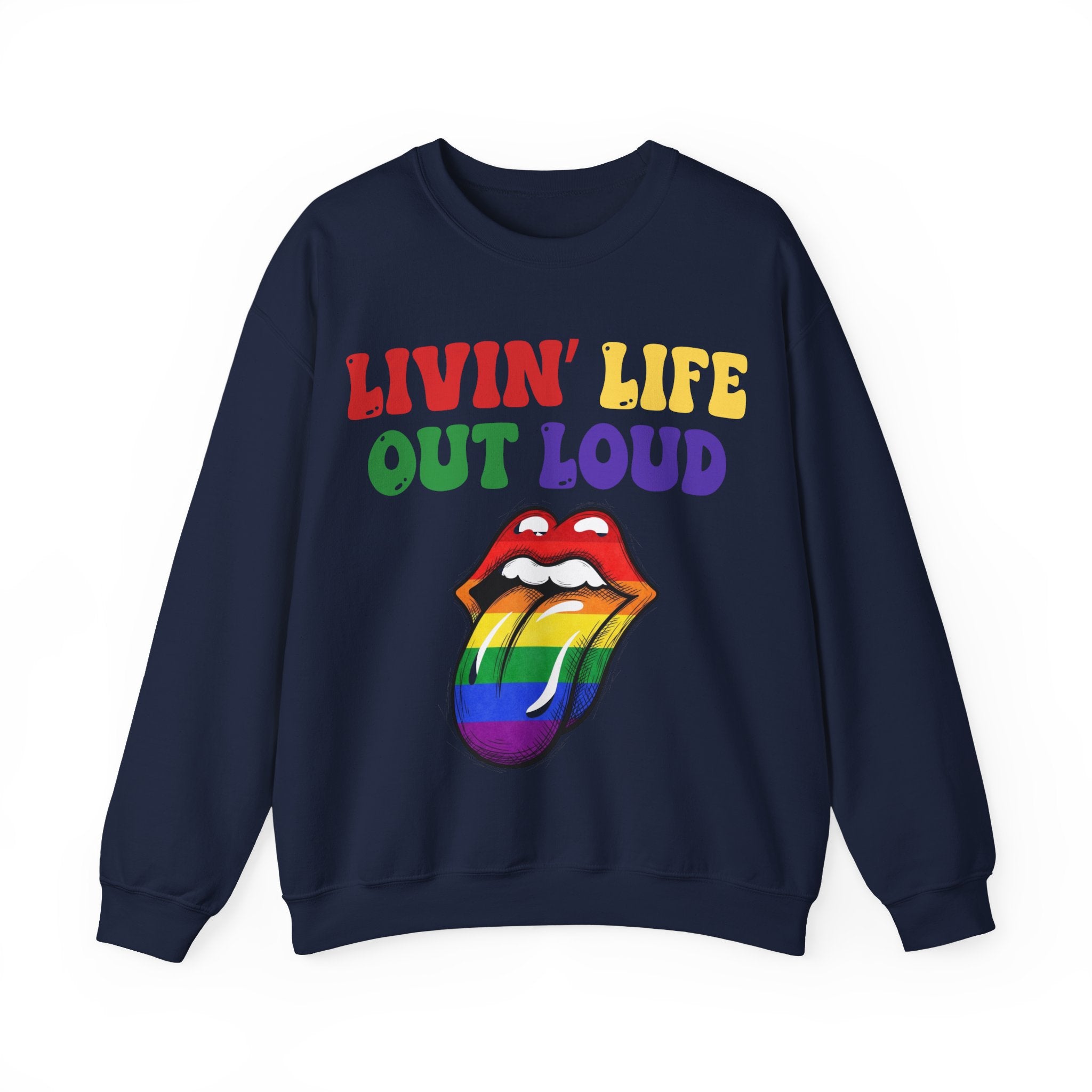 Livin' Life Out Loud - Rainbow Pride Sweatshirt