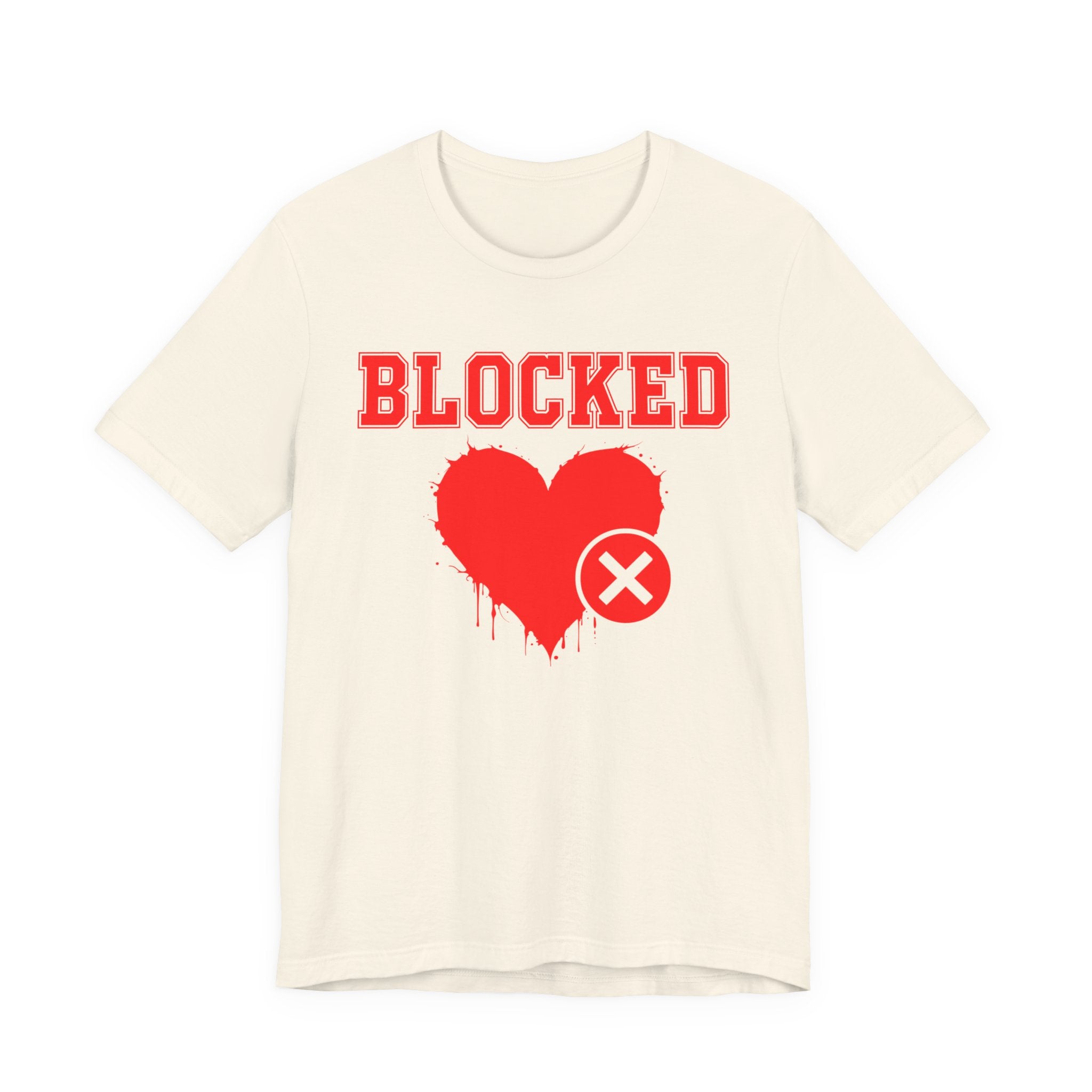 Blocked Heart T-Shirt — Funny Rejected Love Graphic T-Shirt