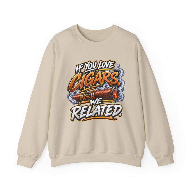 If You Love Cigars We Related － Cigar Lovers Sweatshirt