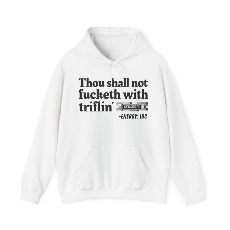 Thou Shall Not Fucketh With Triflin' Bitches
