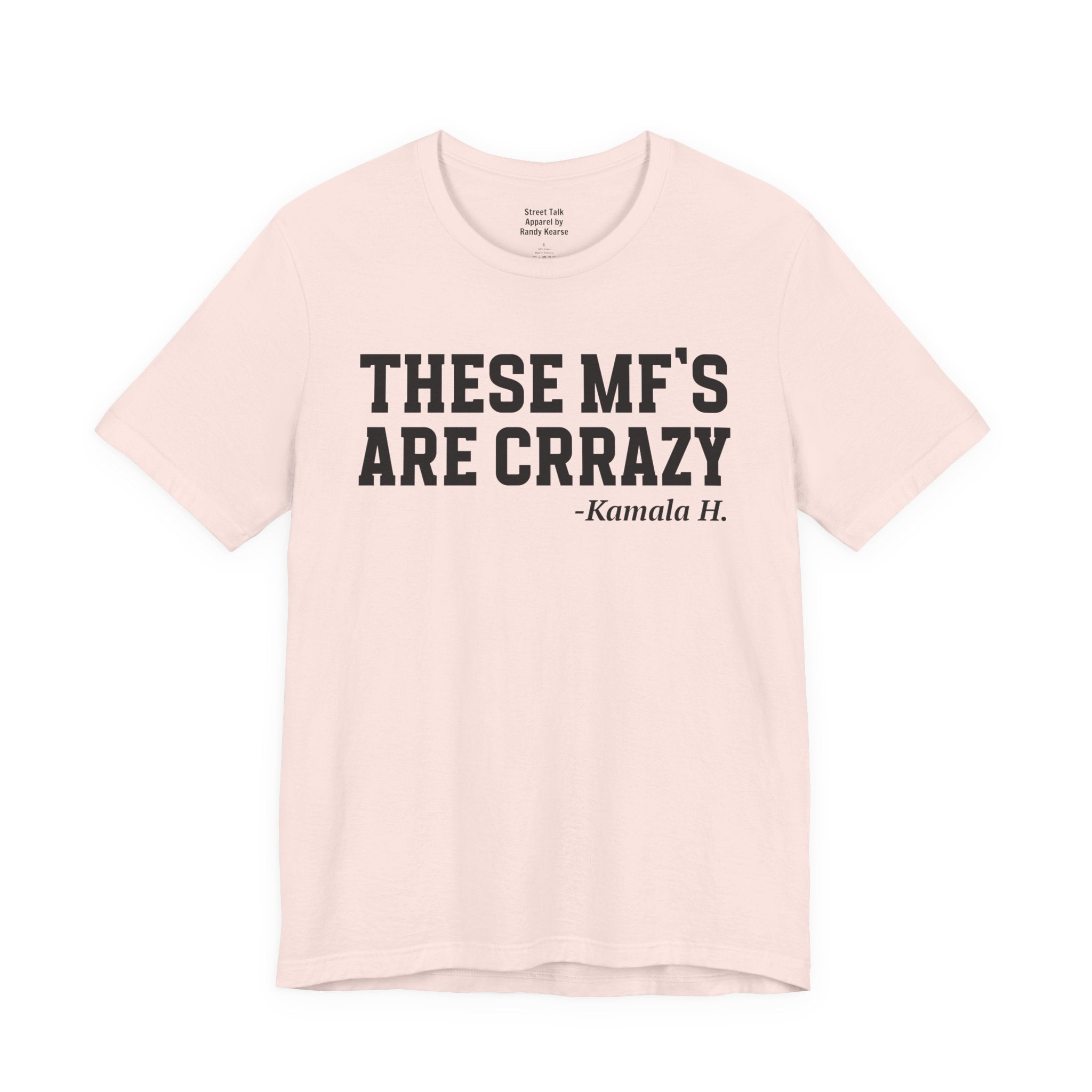 These MF's Are Crazy - T-Shirt