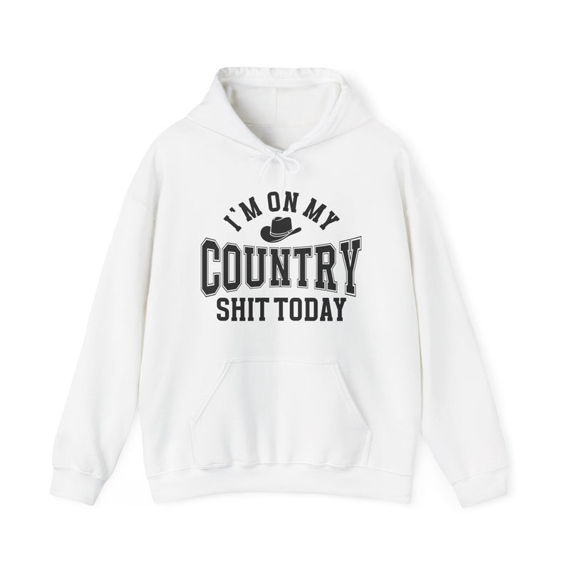 I'm On My Country Shit Today —  Hoodie