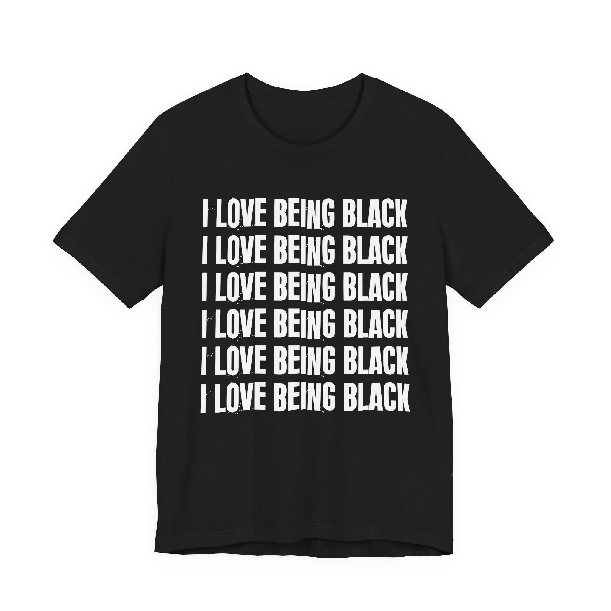 I Love Being Black — Black Pride T-Shirt