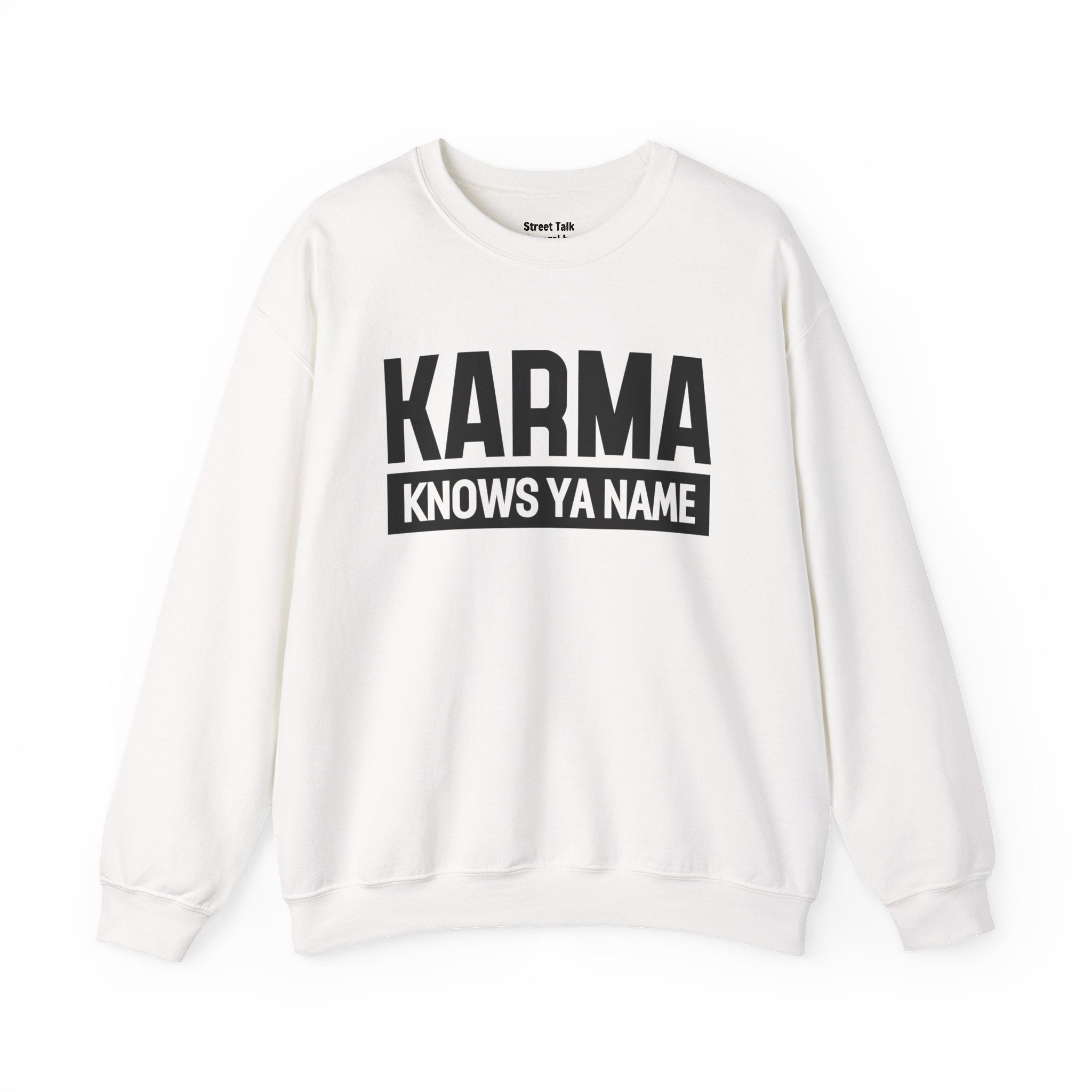 Karma Knows Ya Name Sweatshirt
