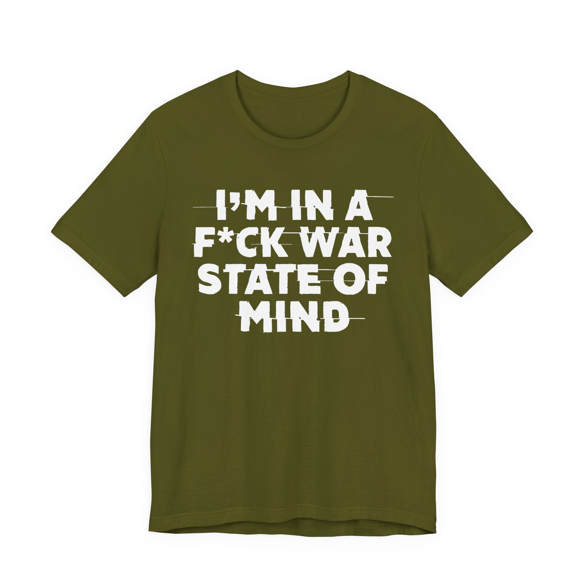 I'm In A Fuck War State Of Mind - Energy Statement Shirt