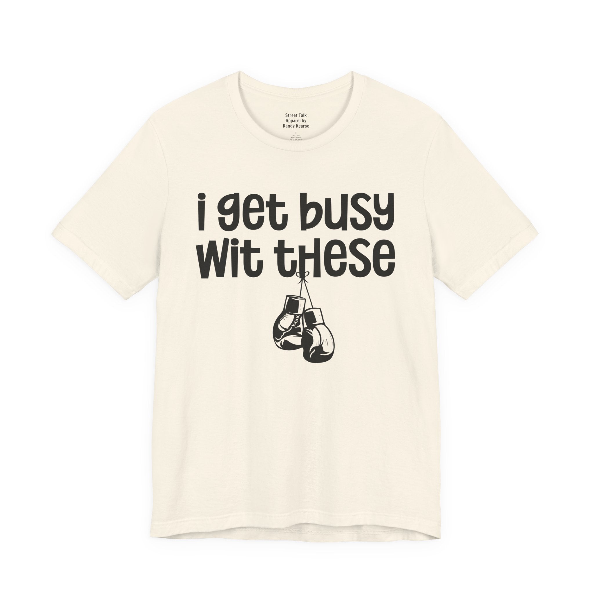 I Gets Busy Wit These T-shirt