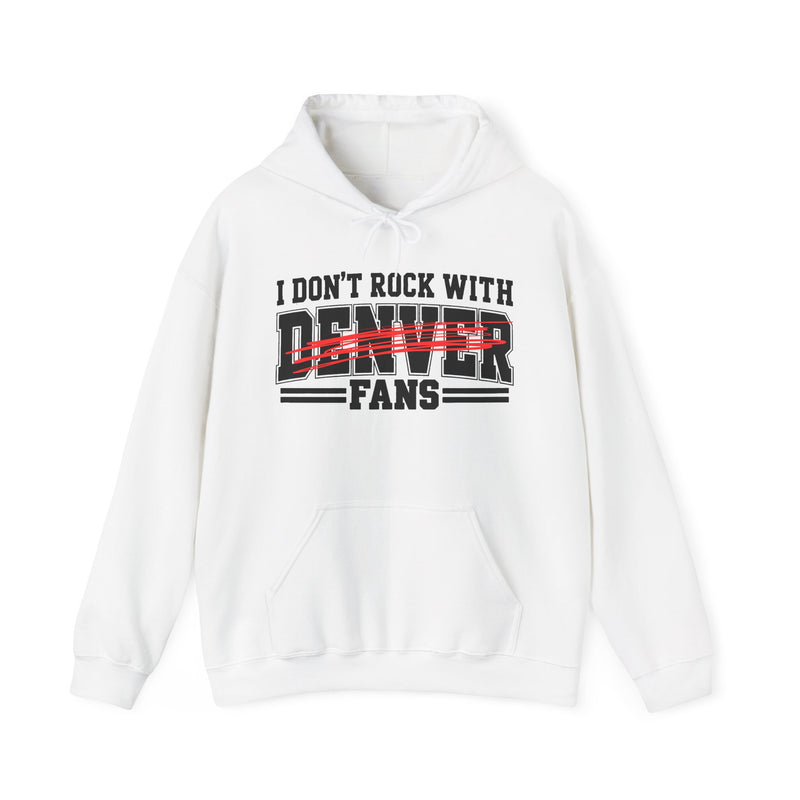 I Don't Rock With Denver Fans — Hoodie fabric detail close-up: I DON'T ROCK WITH DENVER FANS in bold statement lettering. Street Talk Designs sports statement apparel.