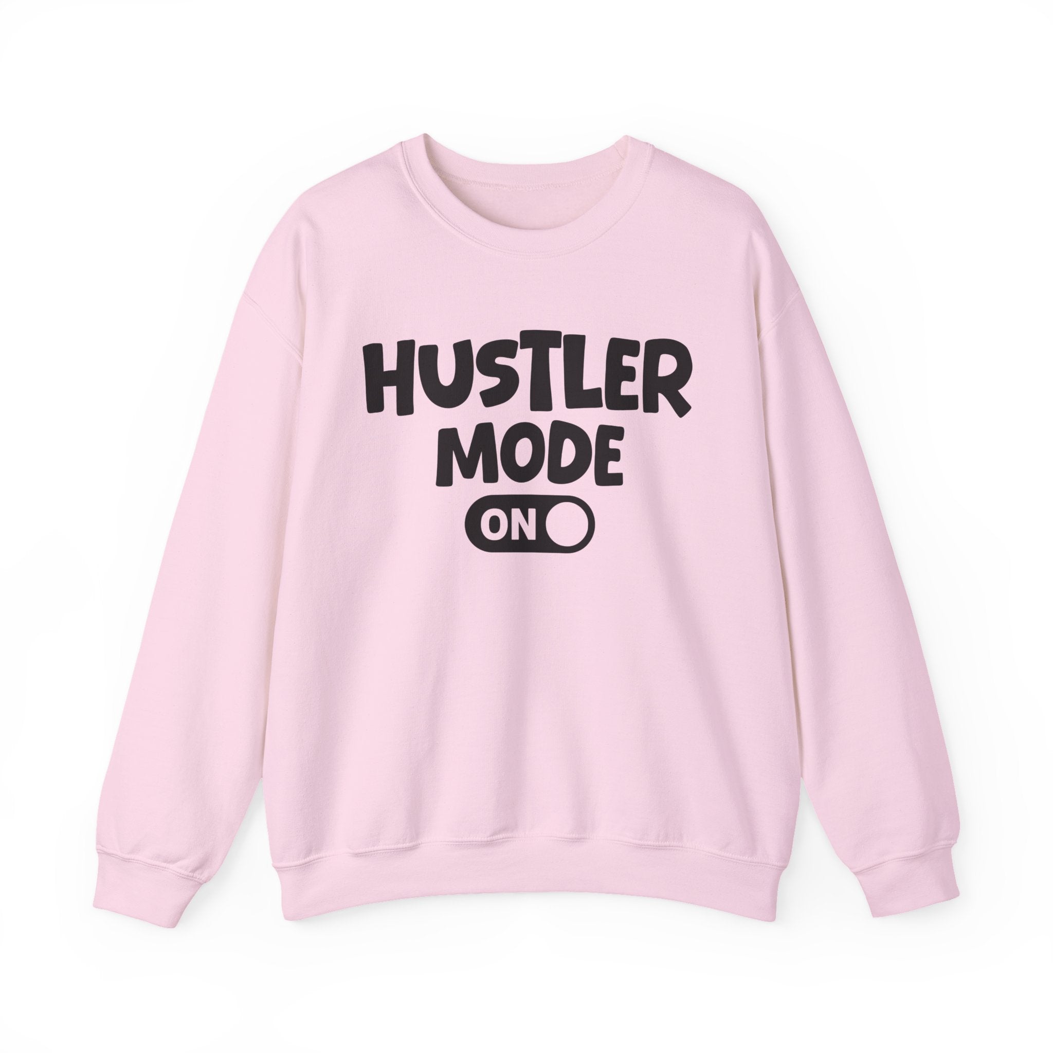Hustler Mode On — Motivational Positive Graphic Sweatshirt