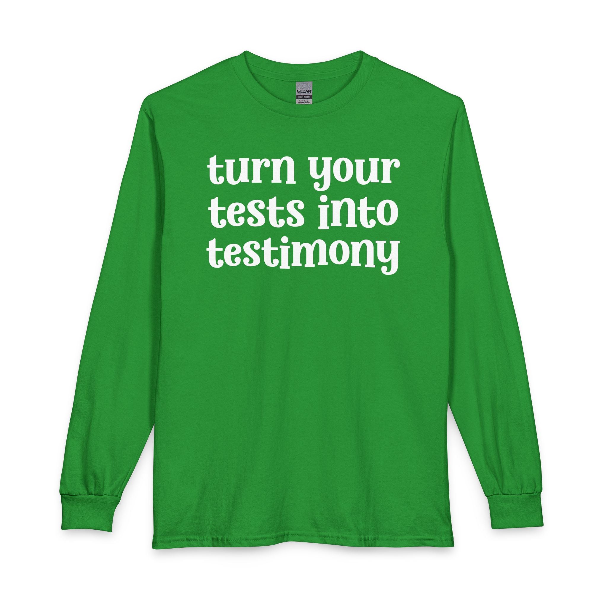 Turn Your Tests Into Testimony - Inspirational Long Sleeve Tee Shirt