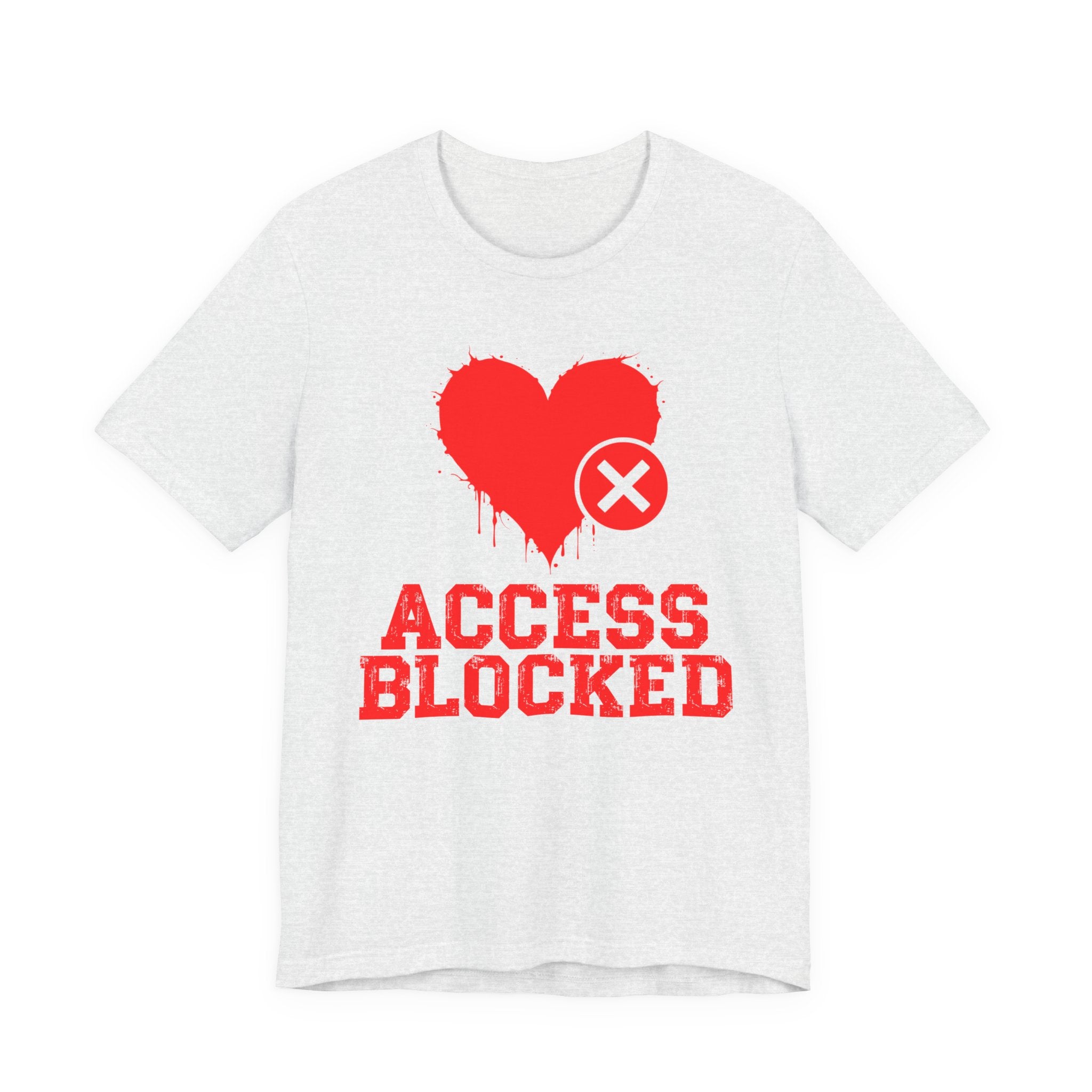 Access Blocked Heart (Top) Tee — Funny Rejected Love Graphic T-Shirt