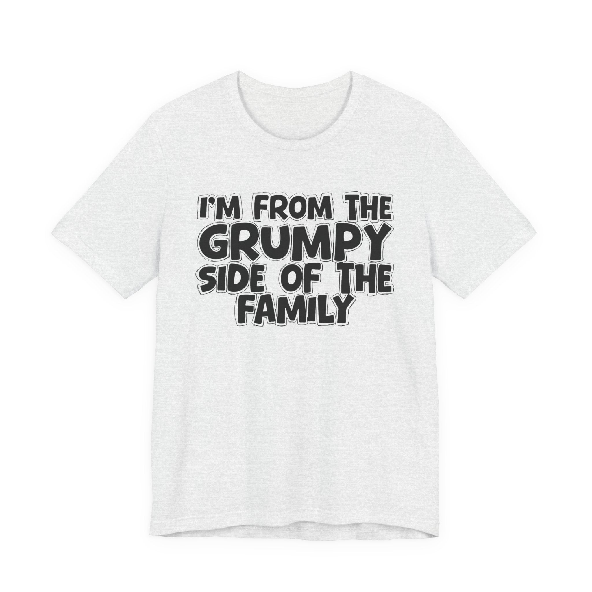 I'm From The Grumpy Side of the Family — Funny Family Pride Tee