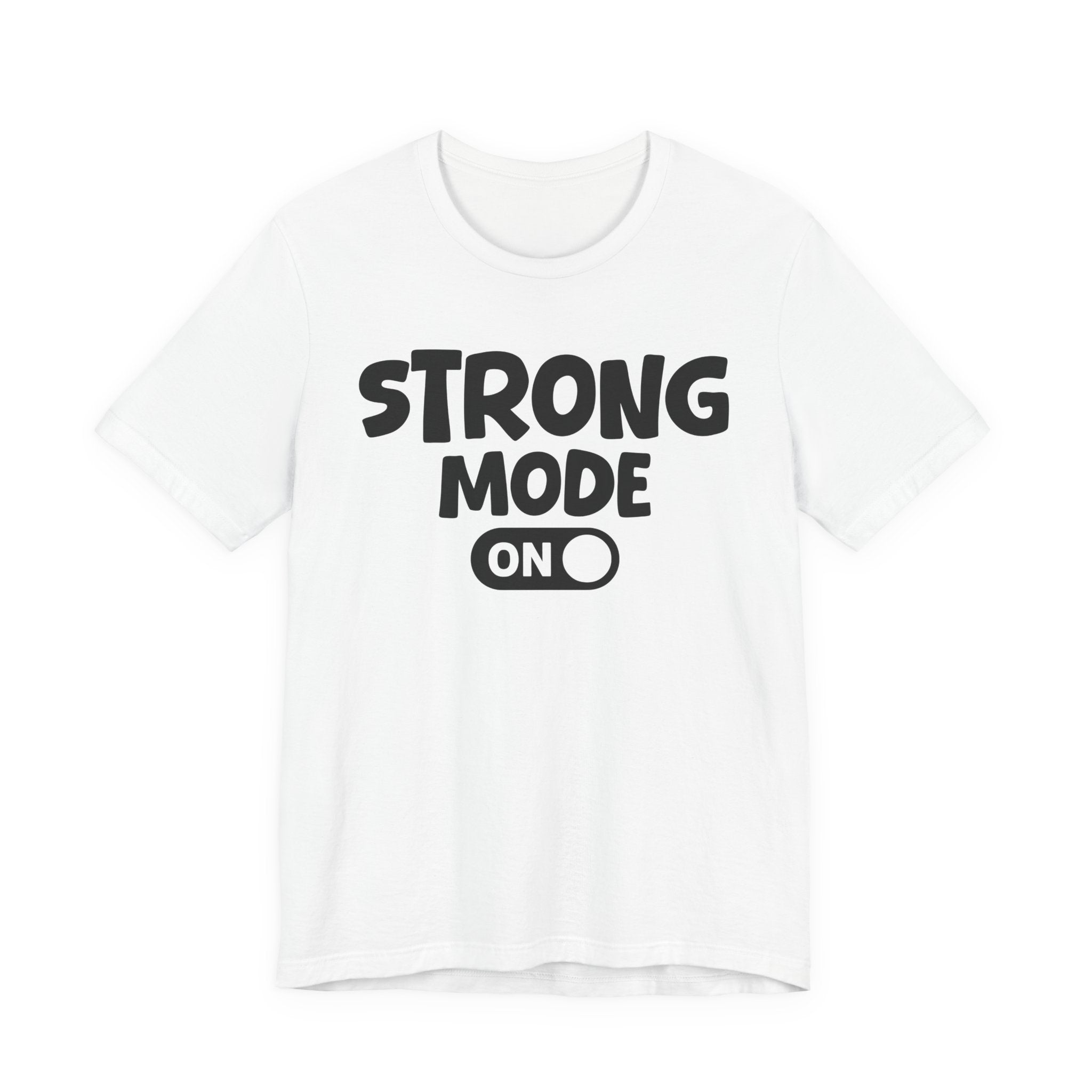 Strong Mode On — Motivational Positive Graphic Tee