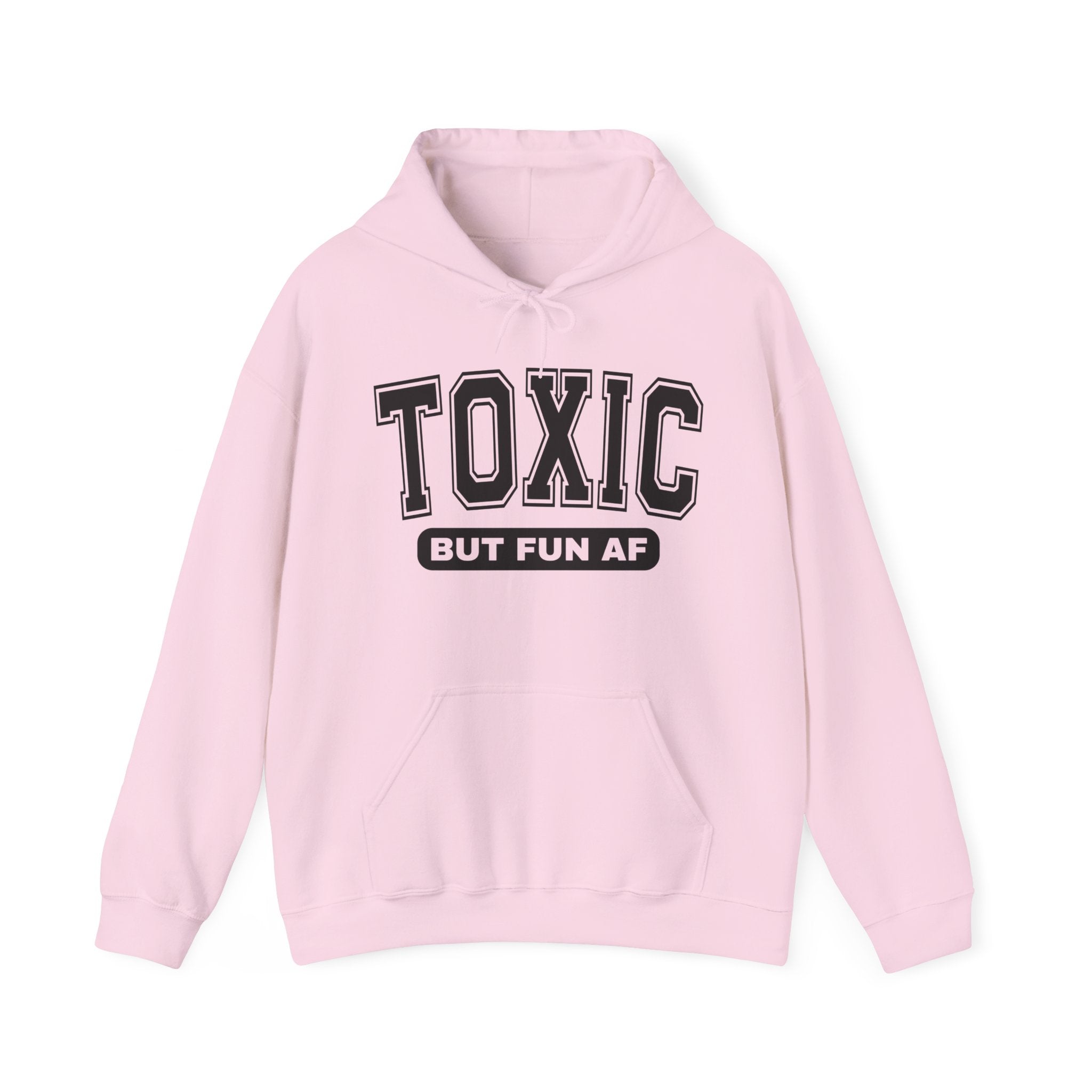Toxic But Fun AF - Playful Warning Hoodie