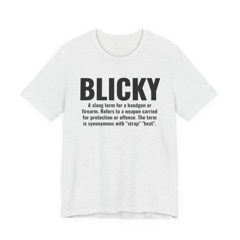 Blicky — Street Slang Definition T-Shirt