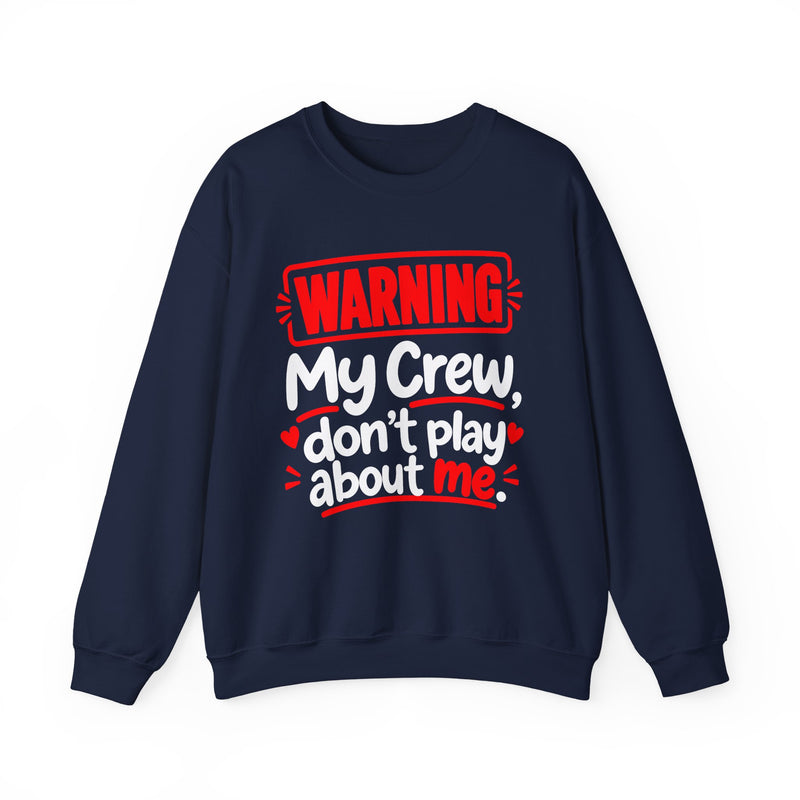 Warning — My Crew Don’t Play About Me — Sweatshirt fabric detail close-up: lettering reading 'WARNING MY CREW DON'T PLAY ABOUT ME'. Street Talk Designs family statement apparel.
