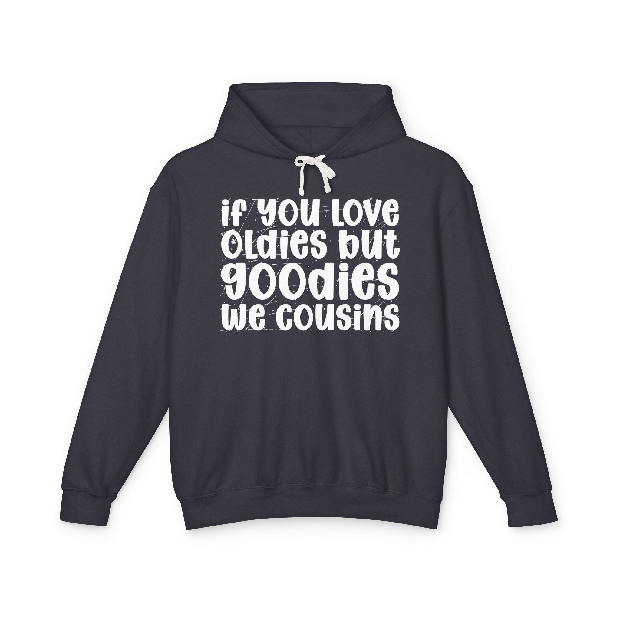 If You Love Oldies But Goodies We Cousins - Hip-Hop Lovers Hoodie