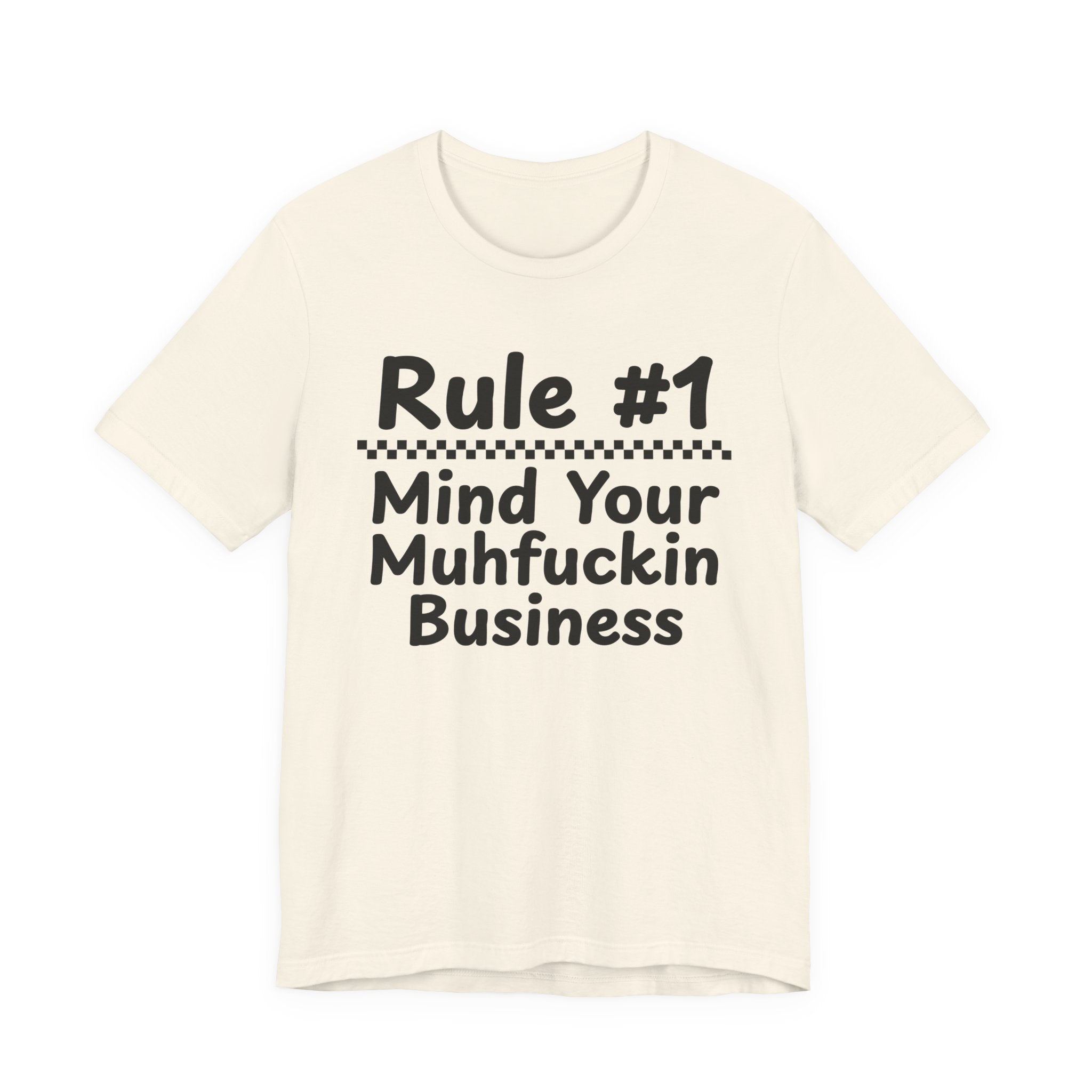 Rule #1 Mind Your Muhfuckin Business - Funny Back In The Days T-Shirt