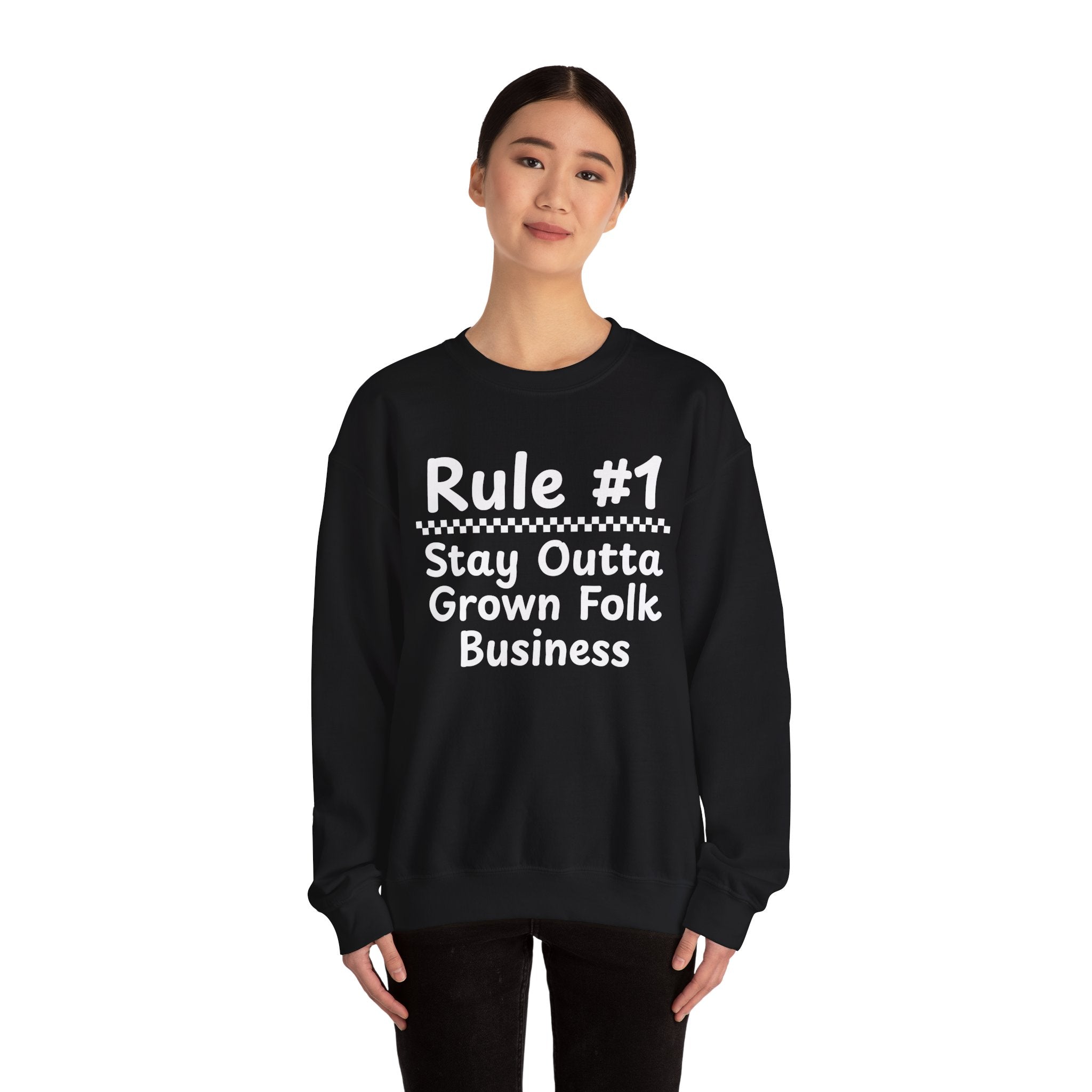 Rule #1 Stay Outta Grown Folk Business - Funny Back In The Days Sweatshirt