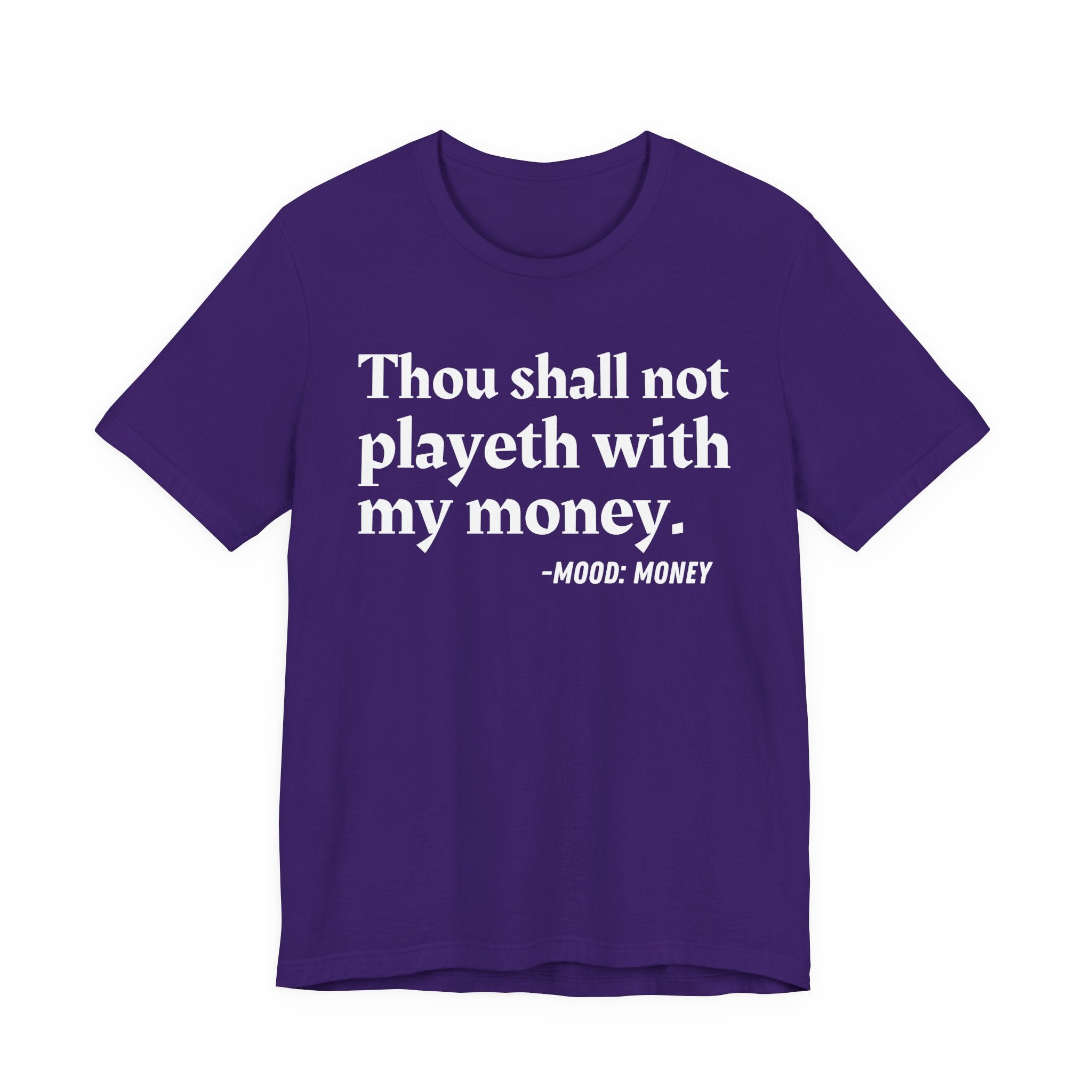 Thou Shall Not Playeth With My Money — Funny Financial Humor T-Shirt