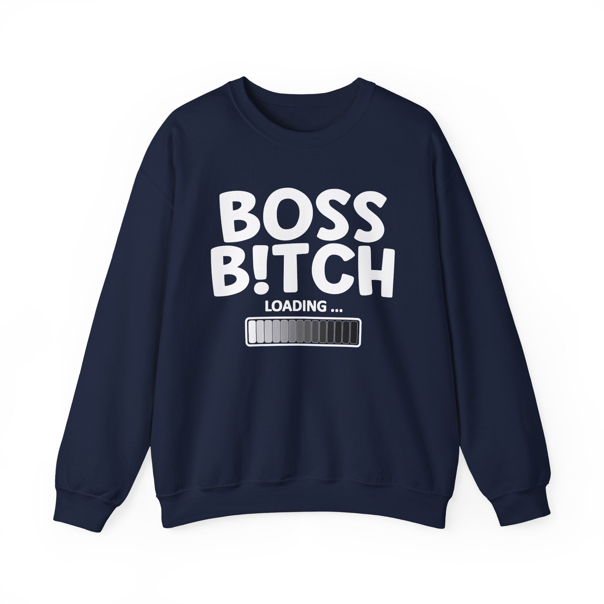 Boss Bitch Loading - Sweatshirt