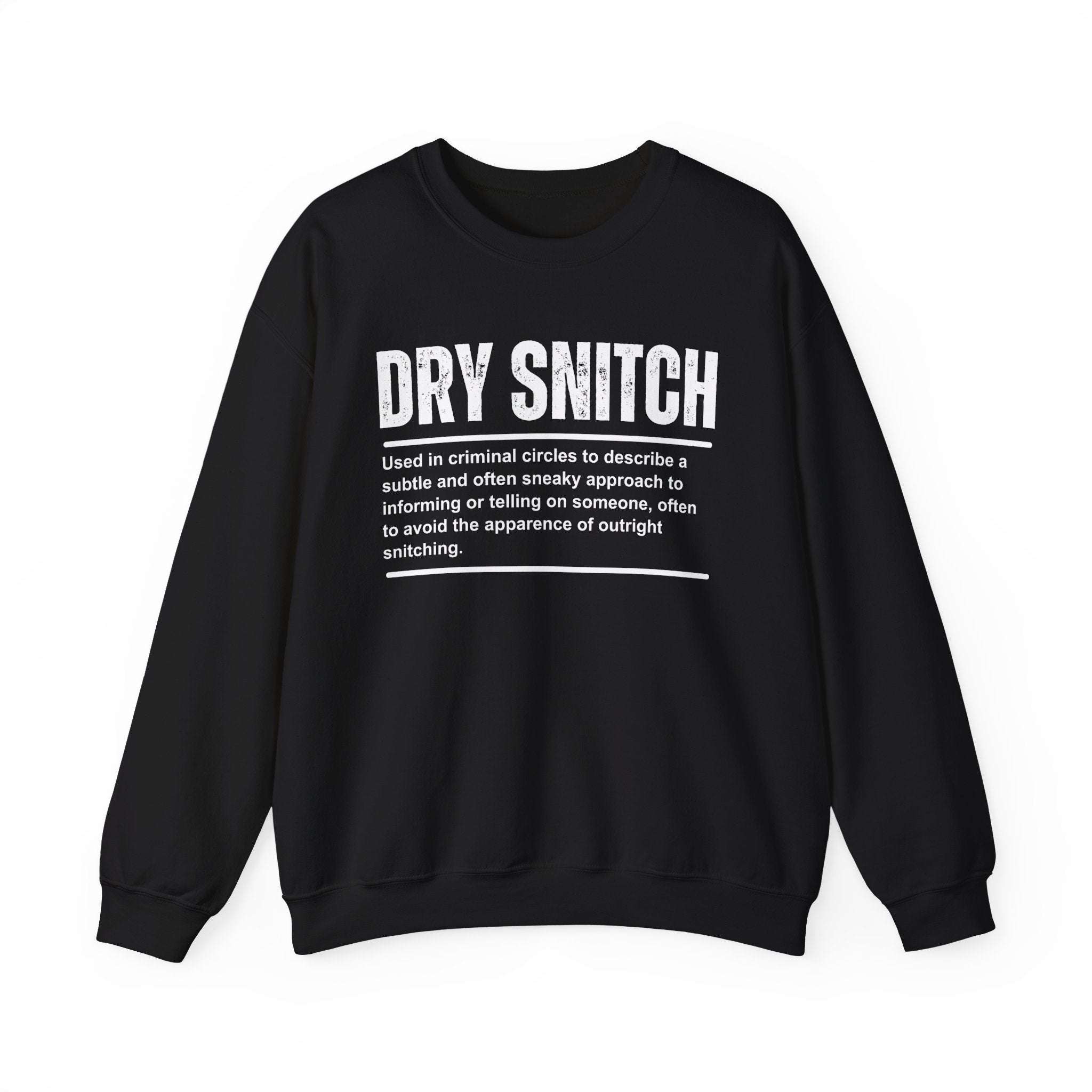 Dry Snitch - Sweatshirt