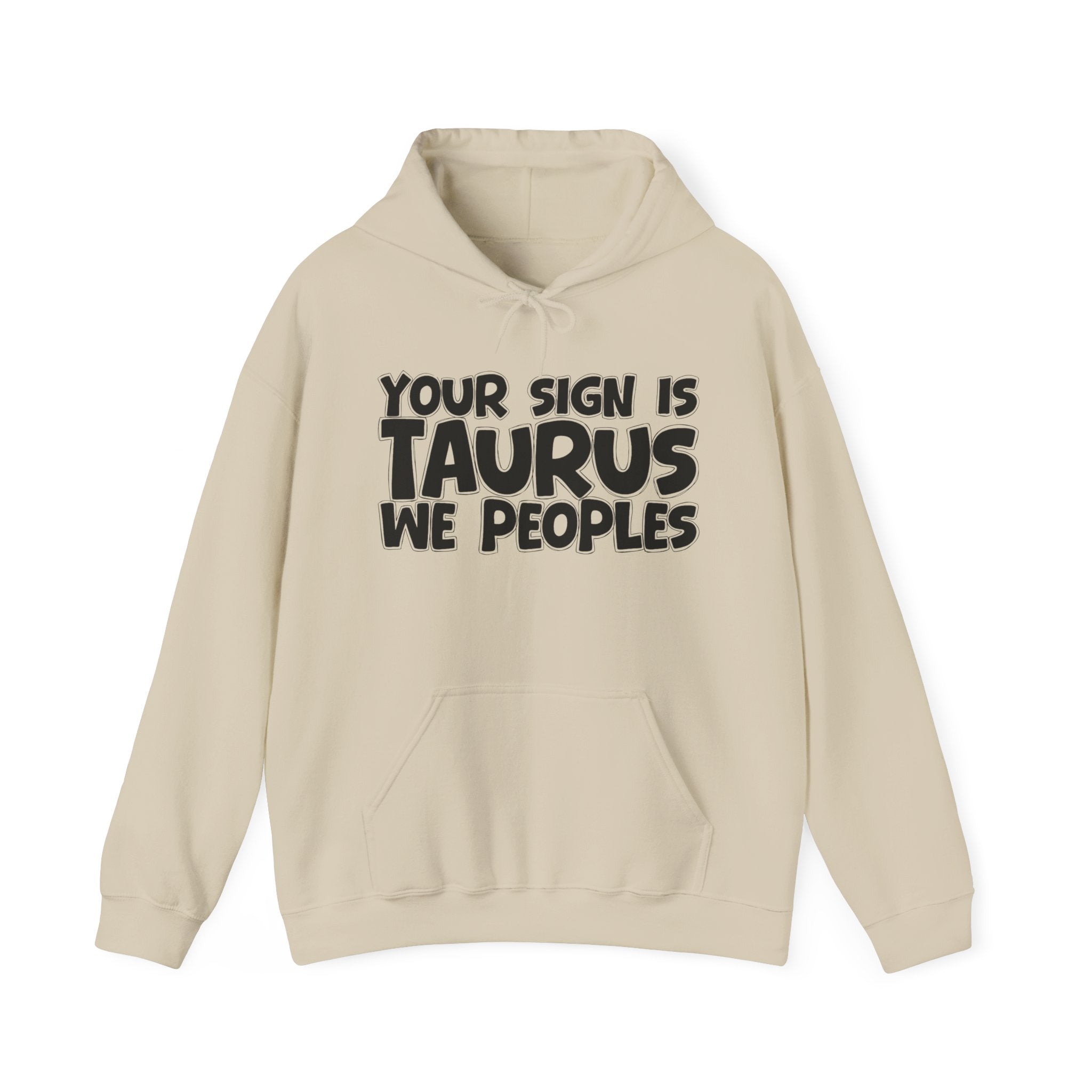 Your Sign Is Taurus We Peoples - Fun Astrology Hoodie Gift