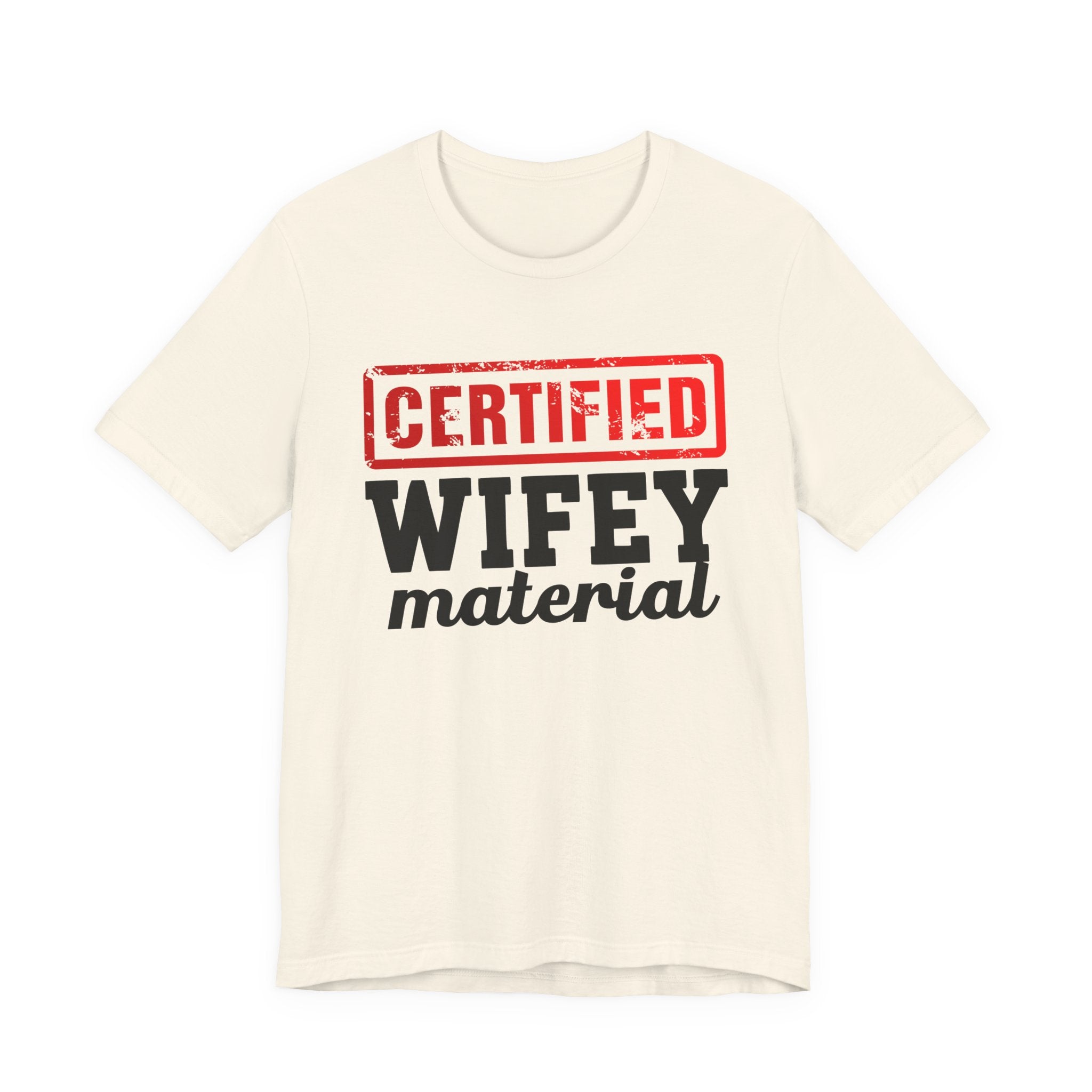Certified Wifey Material－Marriage Minded Statement T-Shirt