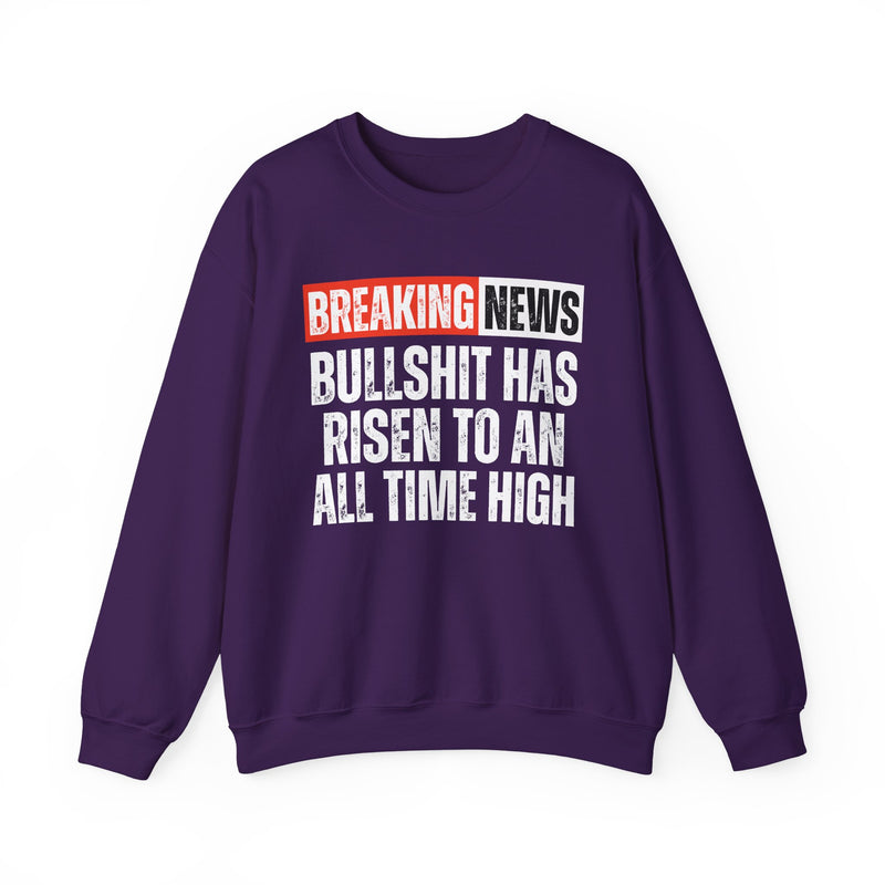 Breaking News: Bullshit Has Risen To An All Time High — Funny News Alert Sweatshirt