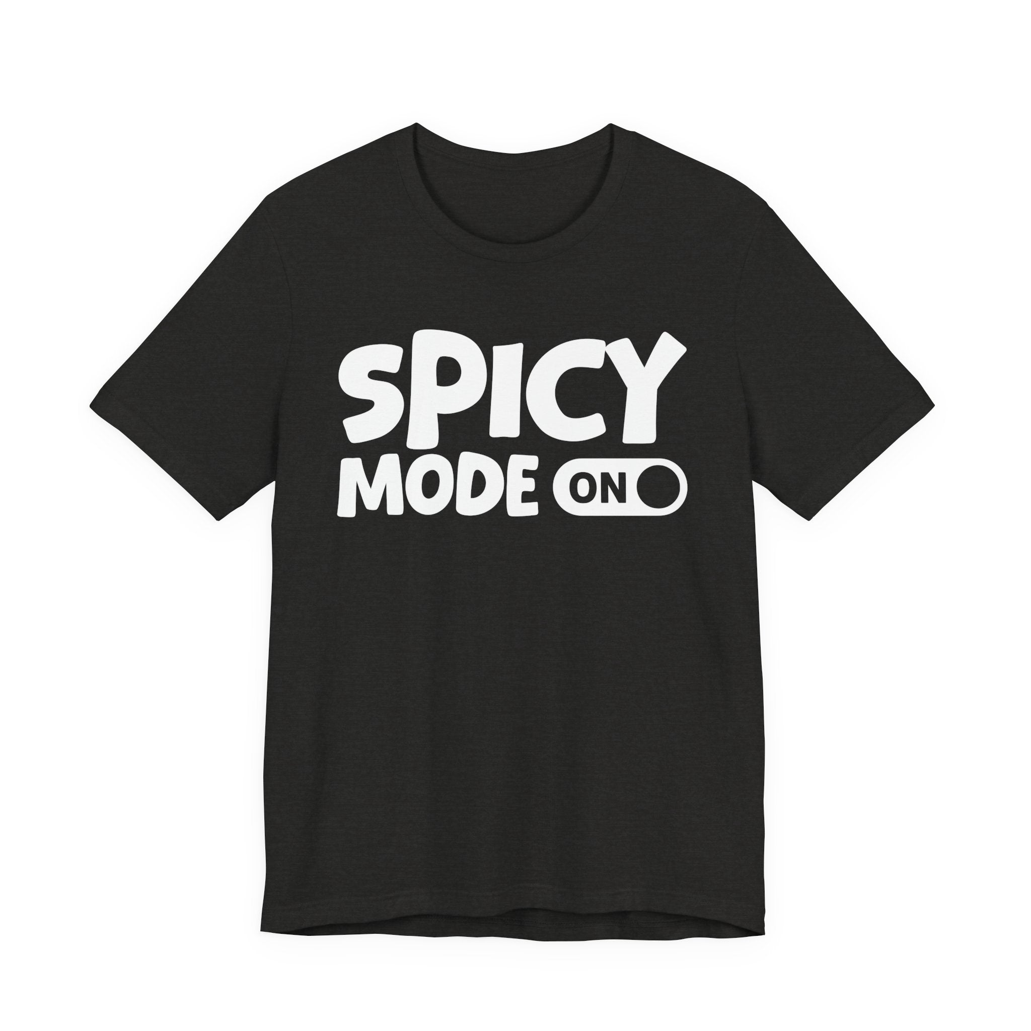 Spicy Mode On — Motivational Positive Graphic Tee