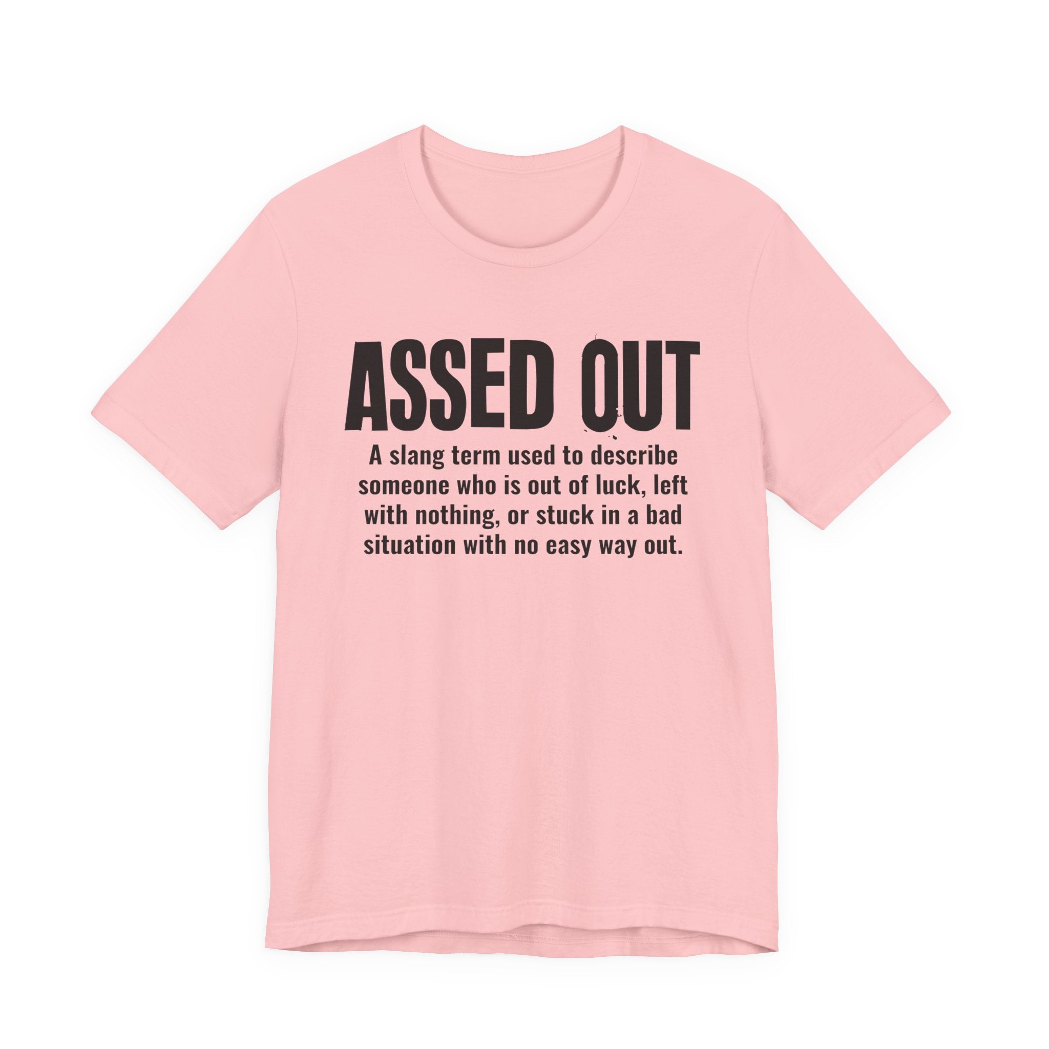 Assed Out  — Urban Slang Definition T-Shirt
